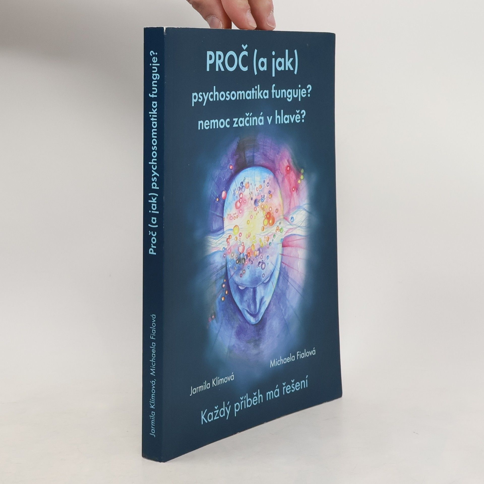 Jarmila Klímová Proč (a jak) psychosomatika funguje?