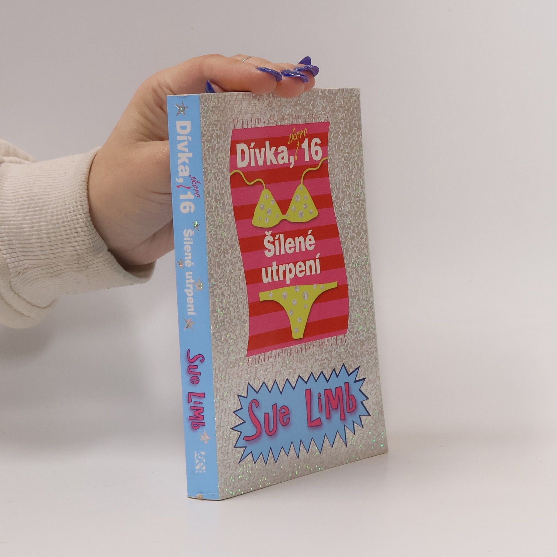 Sue Limb Dívka, skoro 16. Šílené utrpení.