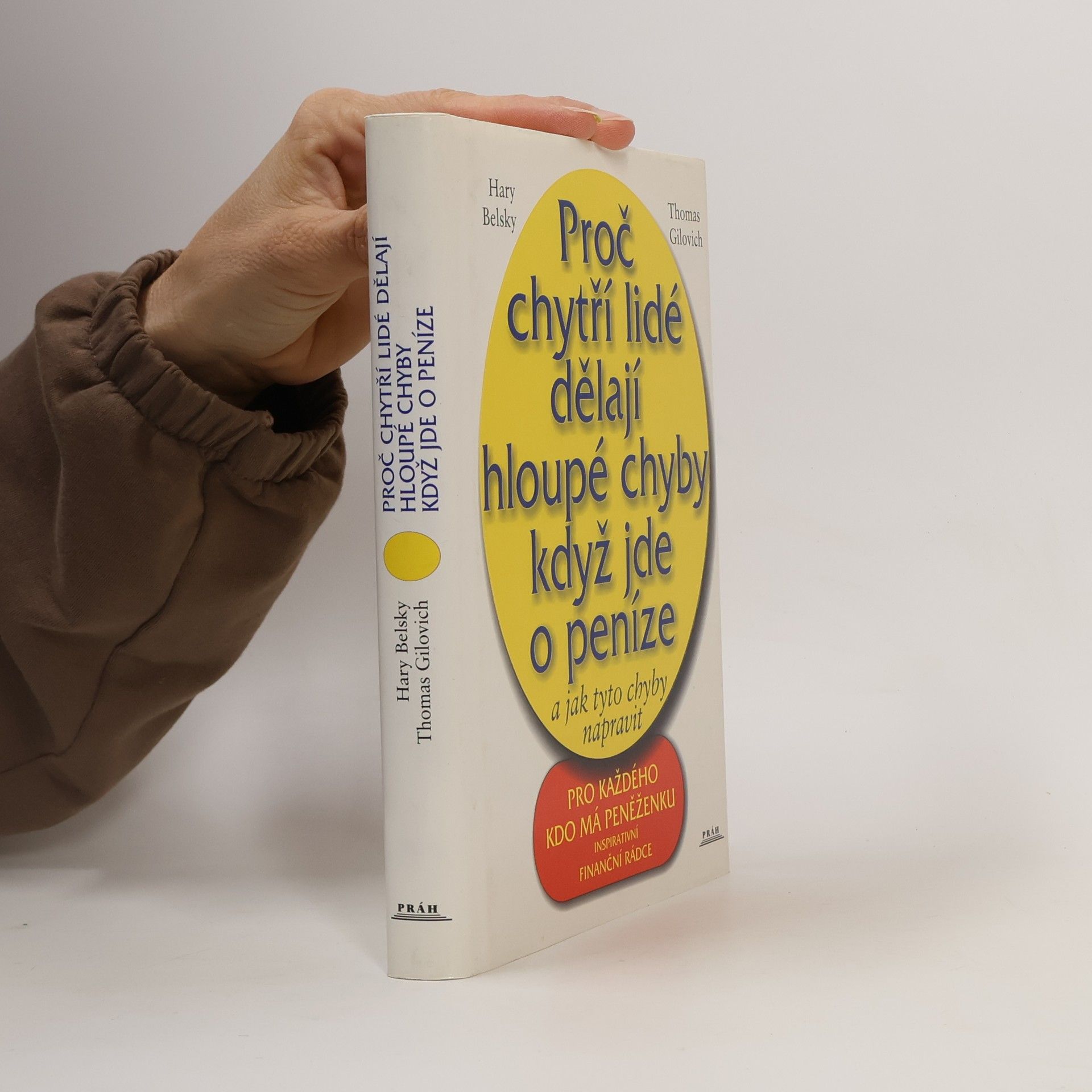 Thomas Gilovich Proč chytří lidé dělají hloupé chyby když jde o peníze a jak tyto chyby napravit