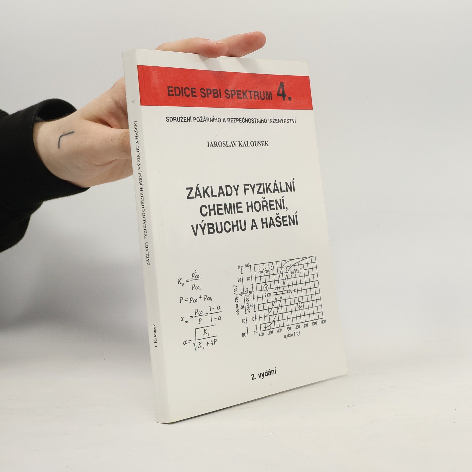 Jaroslav Kalousek Základy fyzikalní chemie hoření, výbuchu a hašení