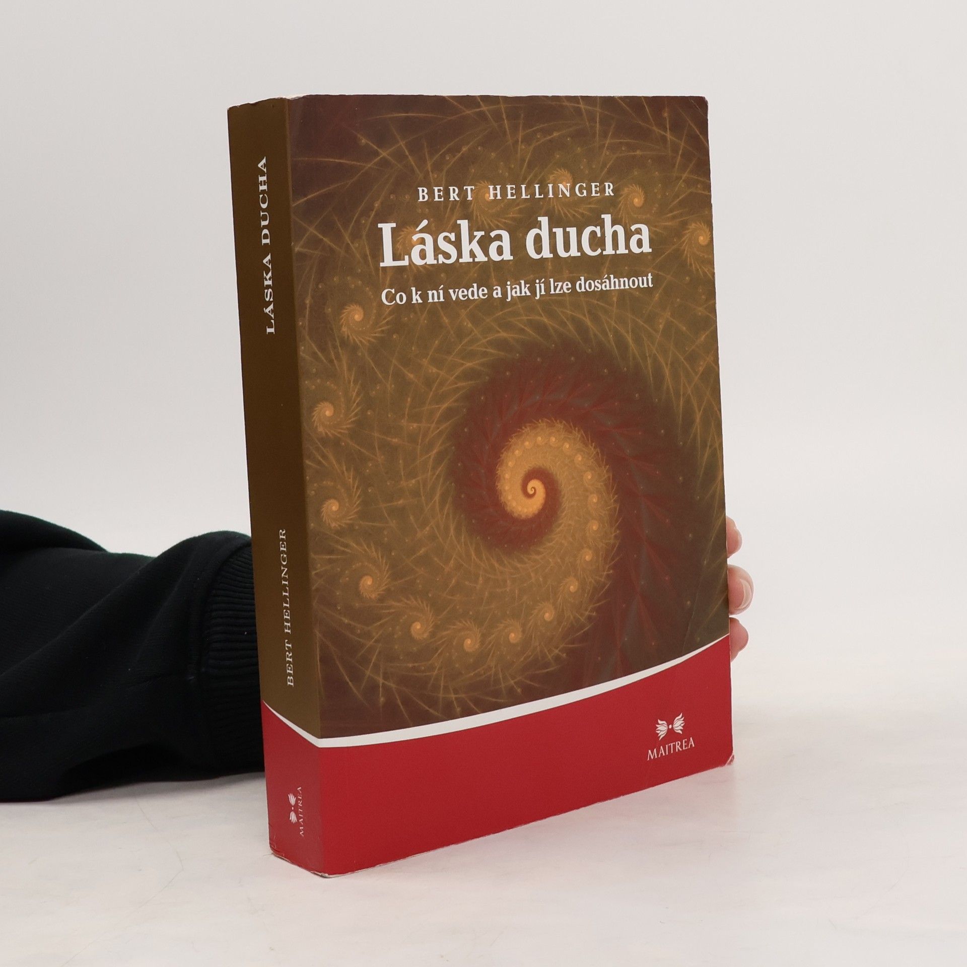 Bert Hellinger Láska ducha. Co k ní vede a jak jí lze dosáhnout