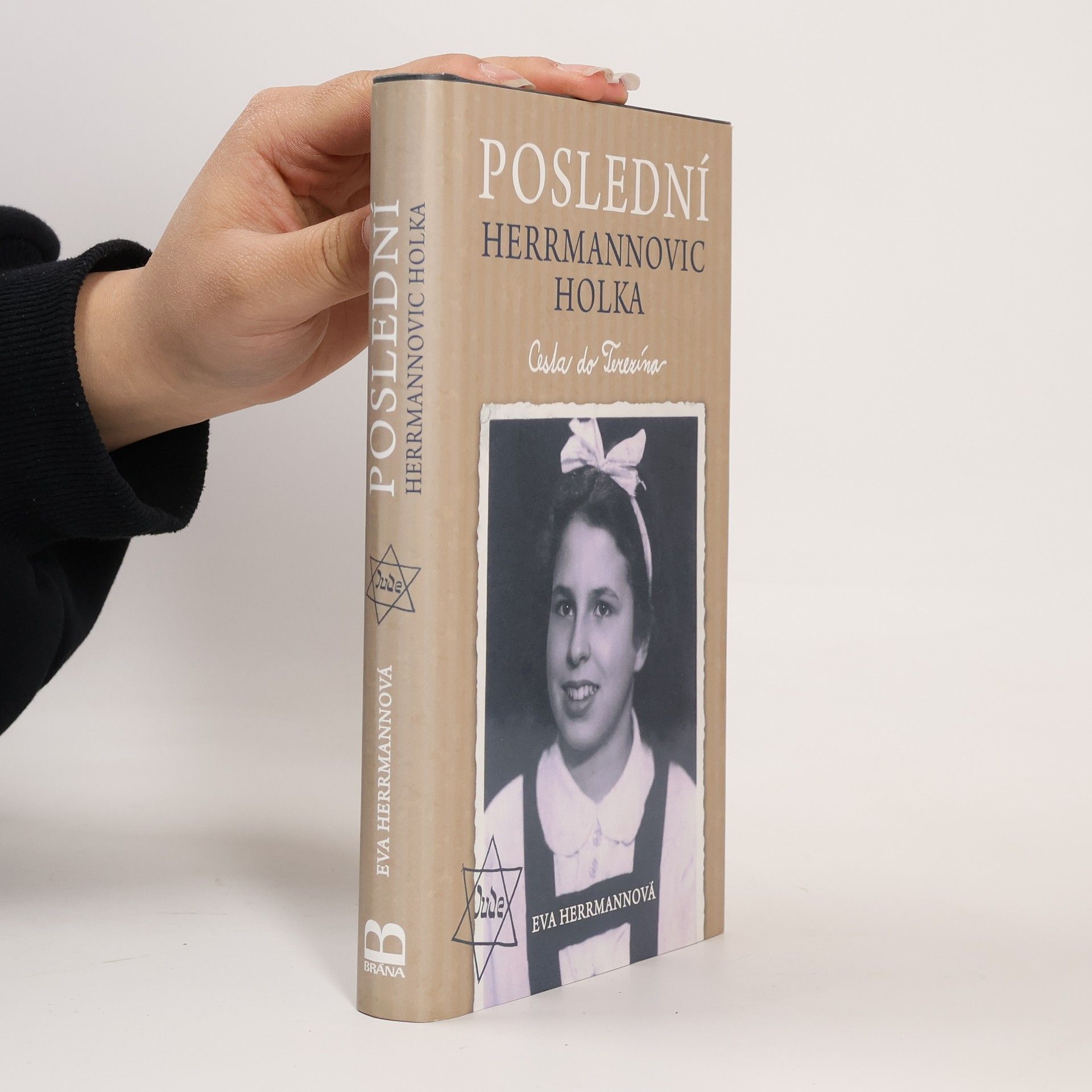 Eva Herrmann-Lejeune Poslední Herrmannovic holka. Cesta do Terezína
