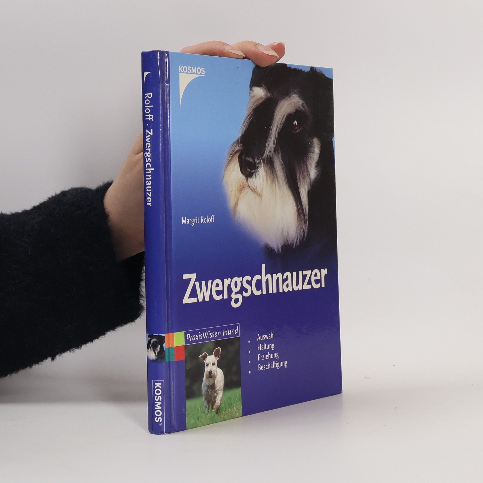 Margrit Roloff Zwergschnauzer. Auswahl, Haltung, Erziehung, Beschäftigung.