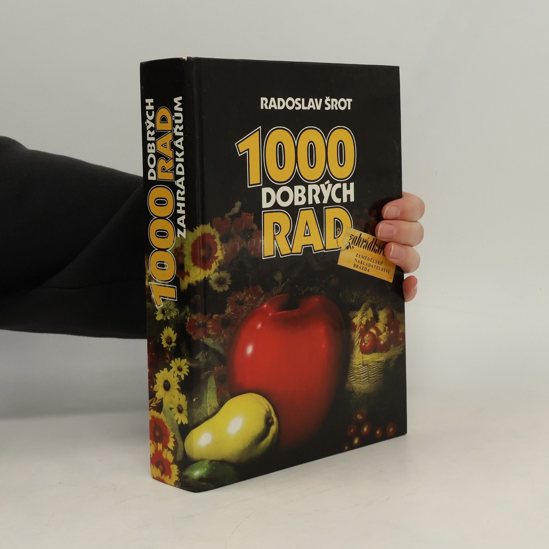 Radoslav Šrot 1000 dobrých rad zahrádkářům