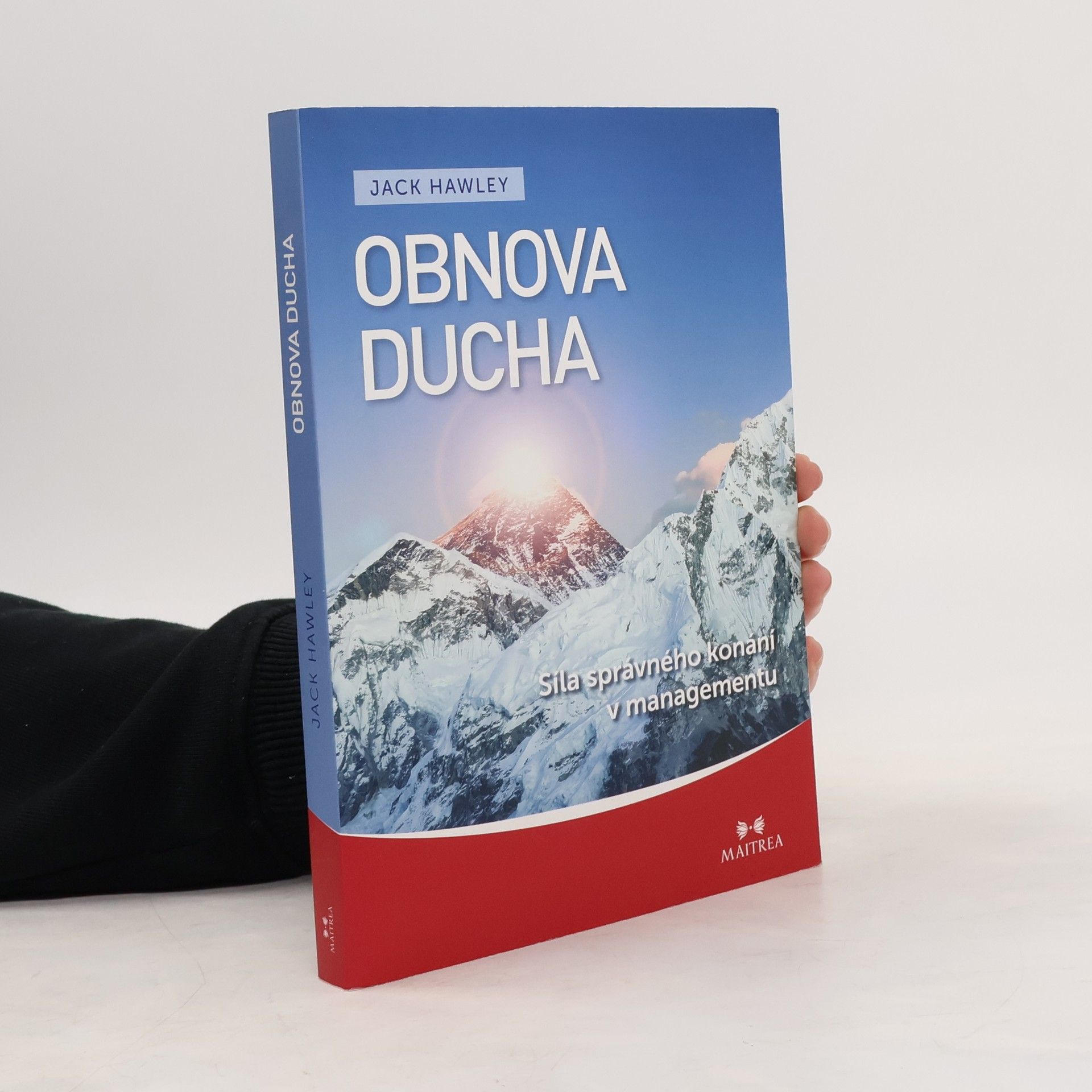 Jack Hawley Obnova ducha. Síla správného konání v managementu