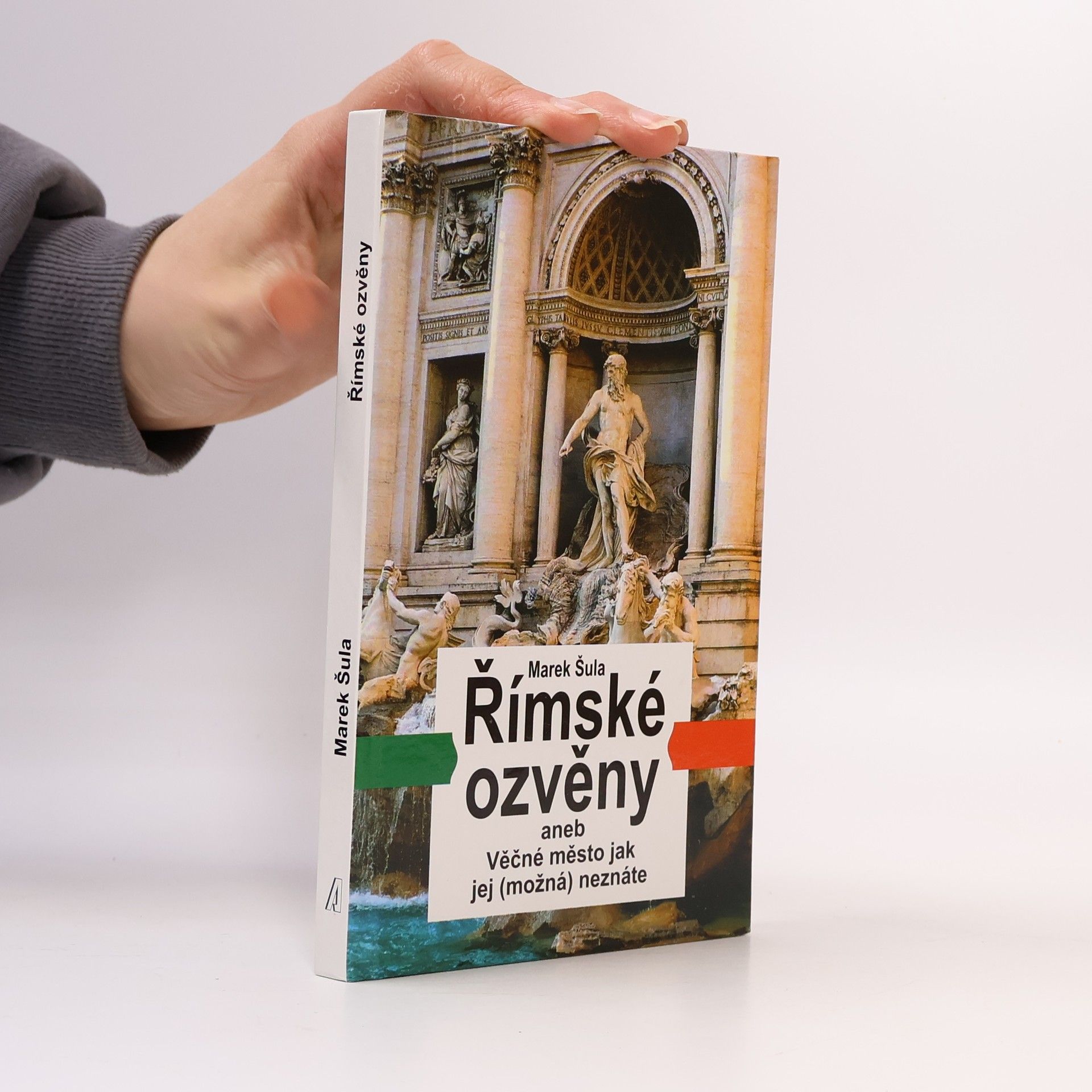 Marek Šula Římské ozvěny aneb Věčné město jak jej (možná) neznáte