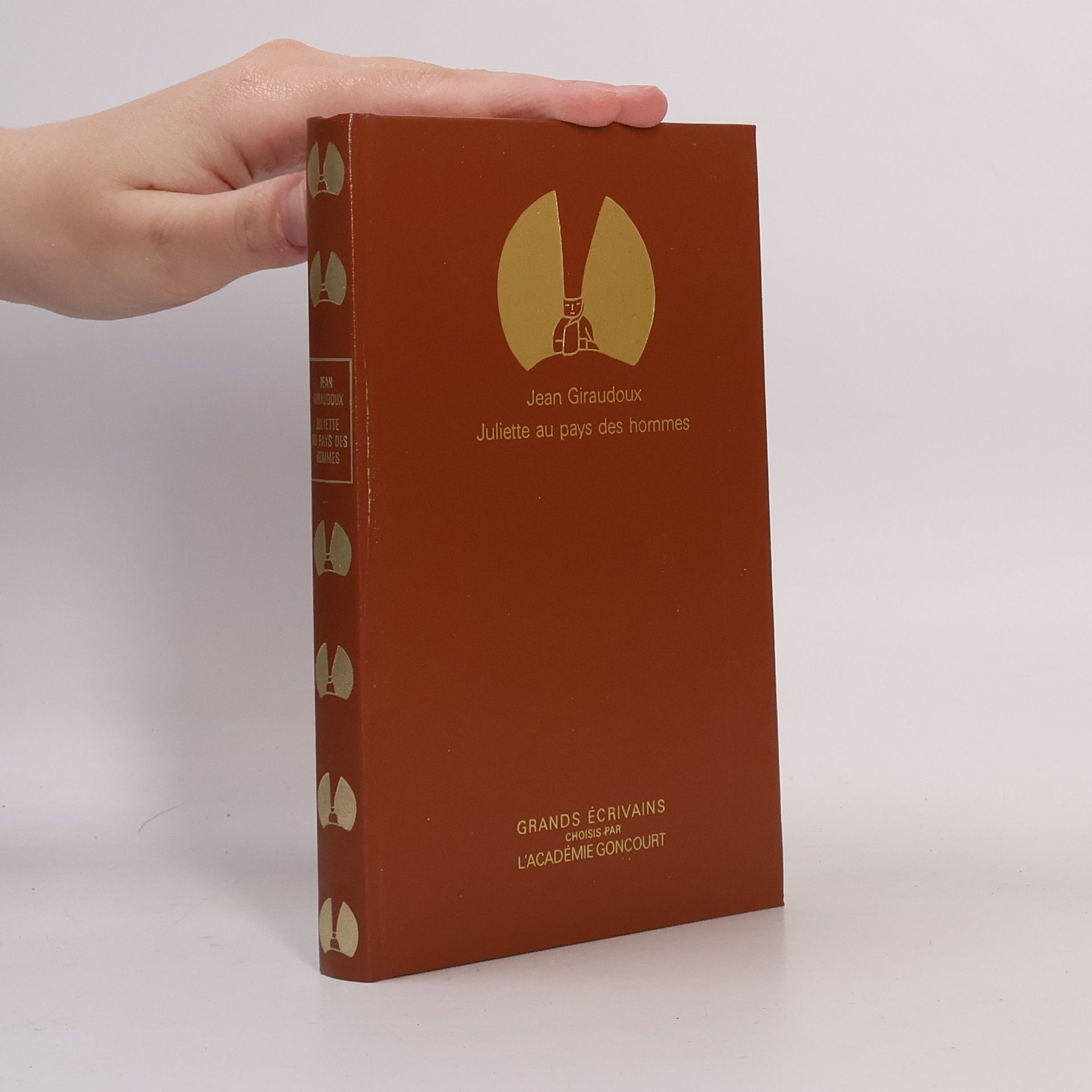 Jean Giraudoux Grands écrivains choisis par l'Académie Goncourt: Juliette au pays des hommes