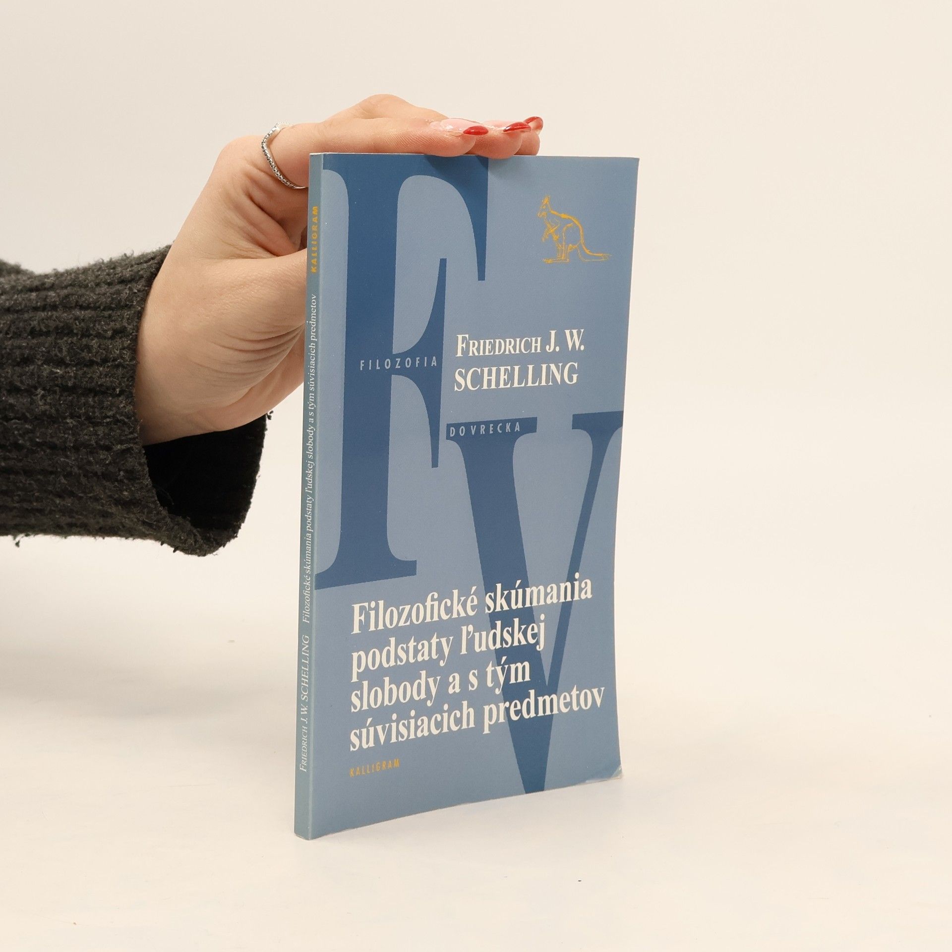 Friedrich Schelling Filozofické skúmania podstaty ľudskej slobody a s tým súvisiacich predmetov