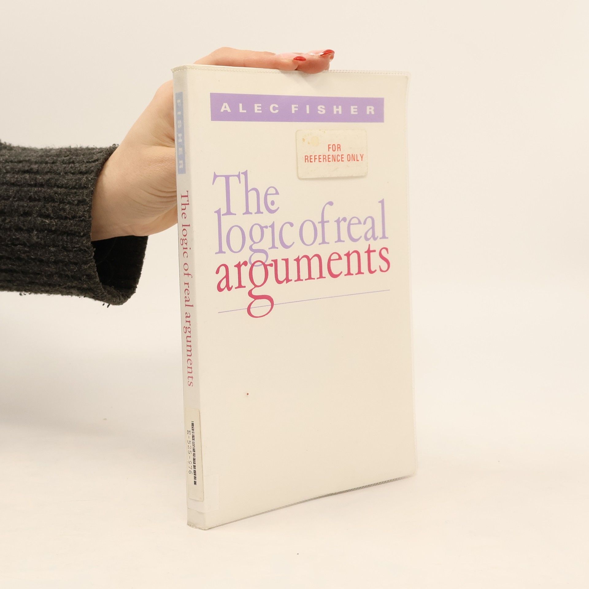 Alec Fisher The Logic of Real Arguments