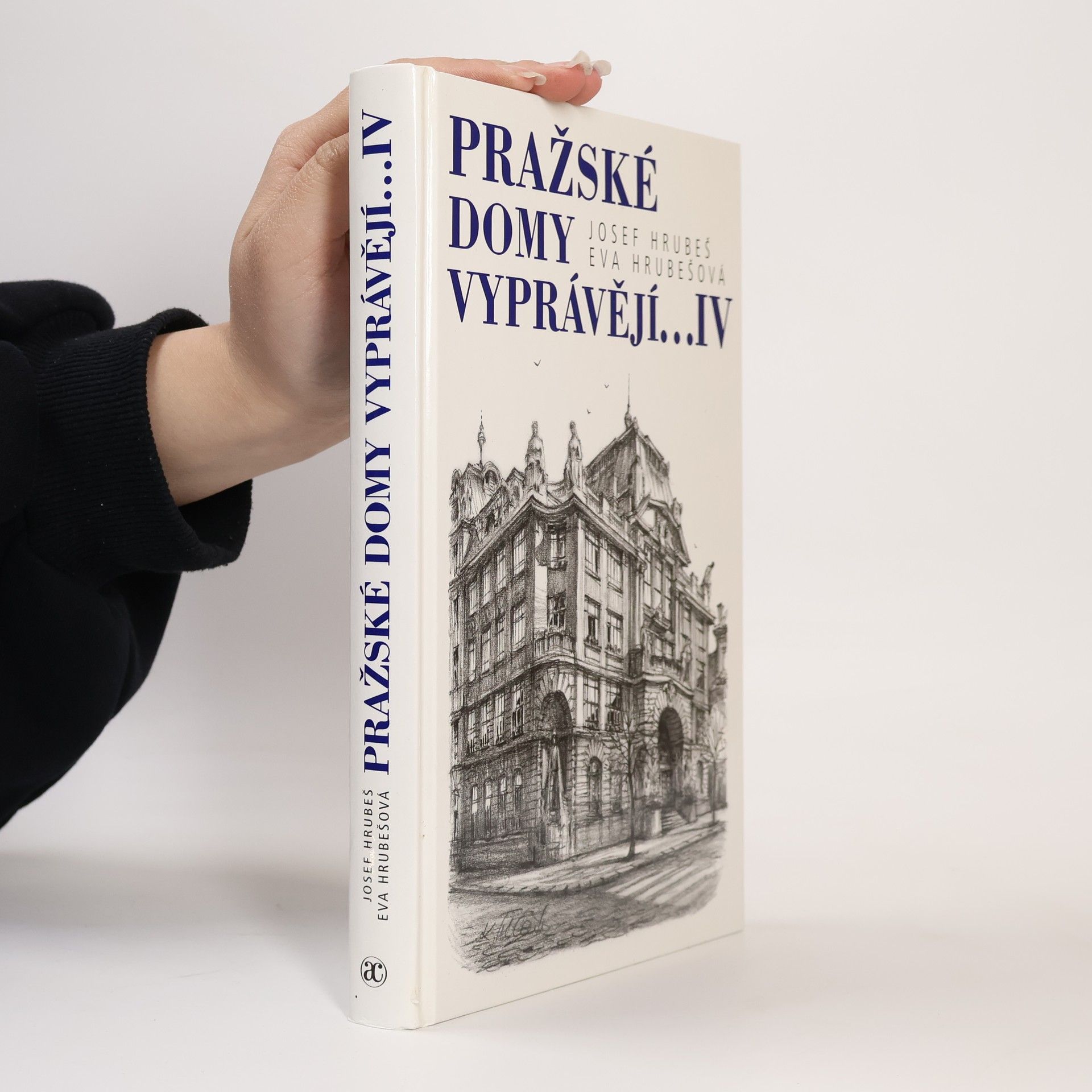 Josef Hrubeš Pražské domy vyprávějí...IV