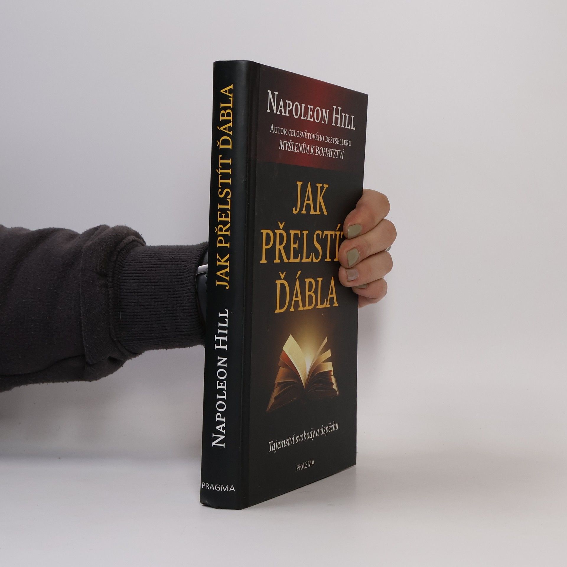 Napoleon Hill Jak přelstít ďábla. Tajemství svobody a úspěchu.