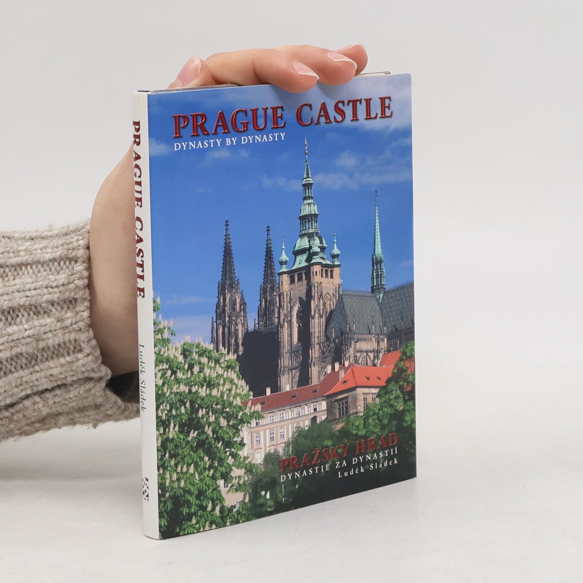 Luděk Sládek Pražský hrad, dynastie za dynastií