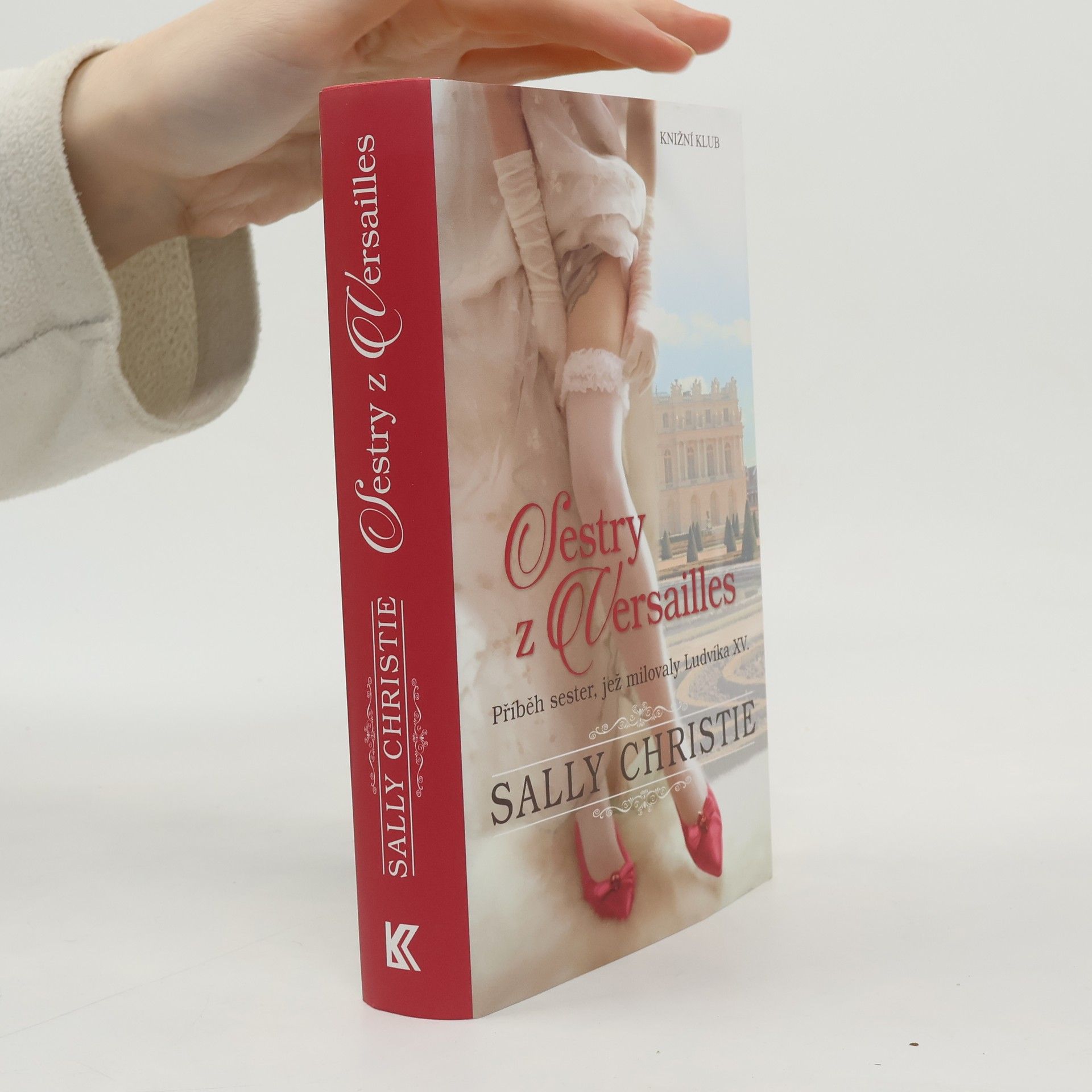 Sally Christie Sestry z Versailles. Příběh sester, jež milovaly Ludvíka XV.
