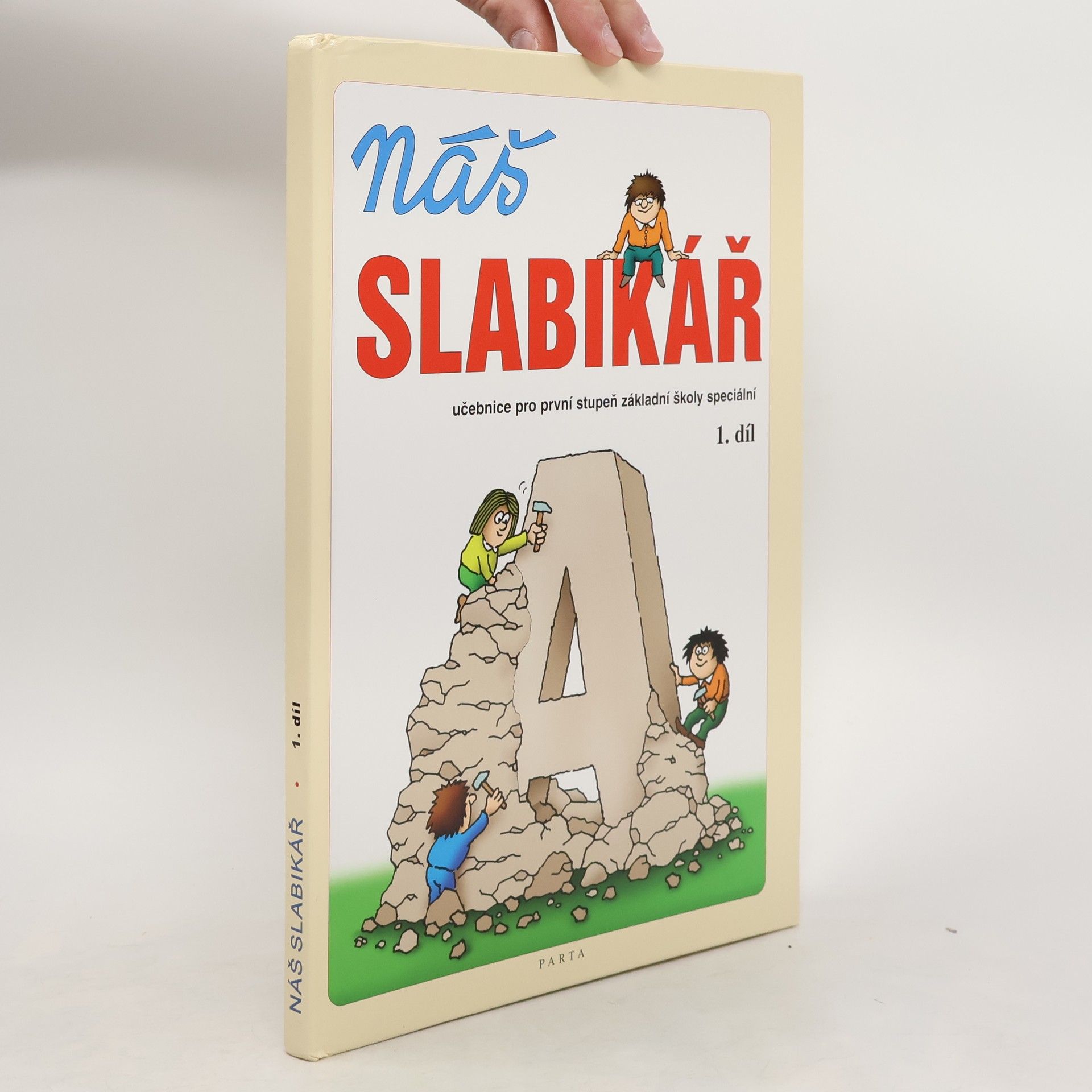 Náš slabikář : učebnice pro první stupeň základní školy speciální. 1. díl