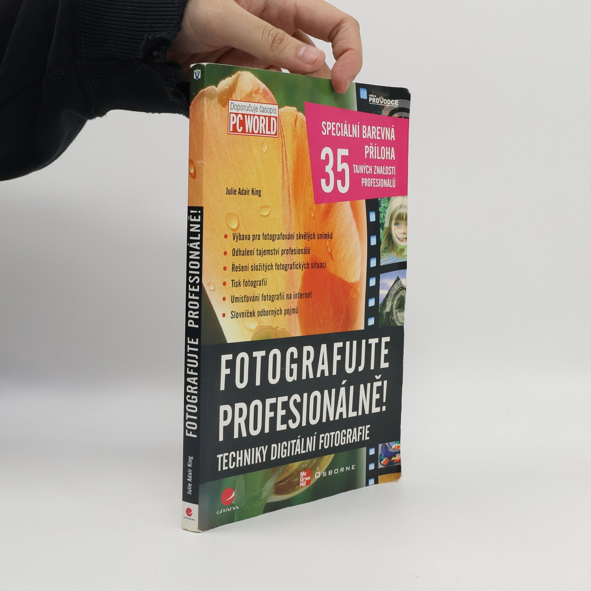 Julie Adair King Fotografujte profesionálně! : techniky digitální fotografie