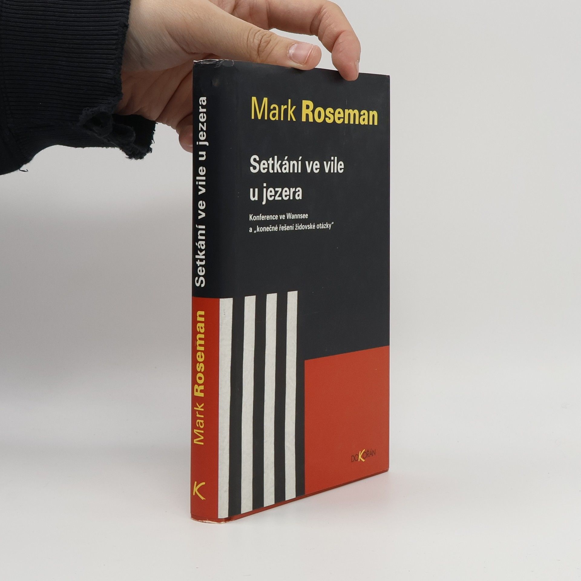 Mark Roseman Setkání ve vile u jezera. Konference ve Wannsee a "konečné řešení židovské otázky"