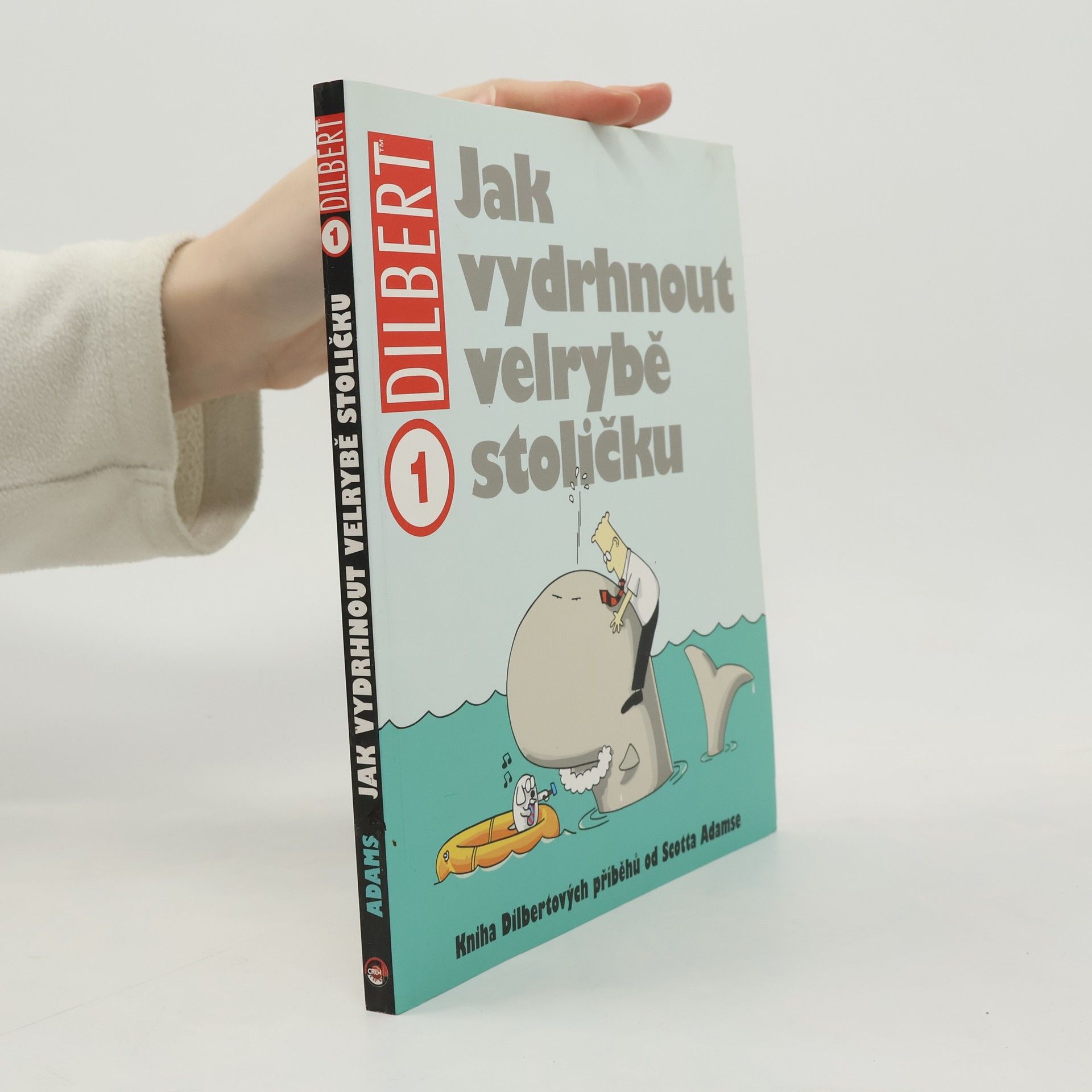 Scott Adams Kniha Dilbertových příběhů. Jak vydrhnout velrybě stoličku