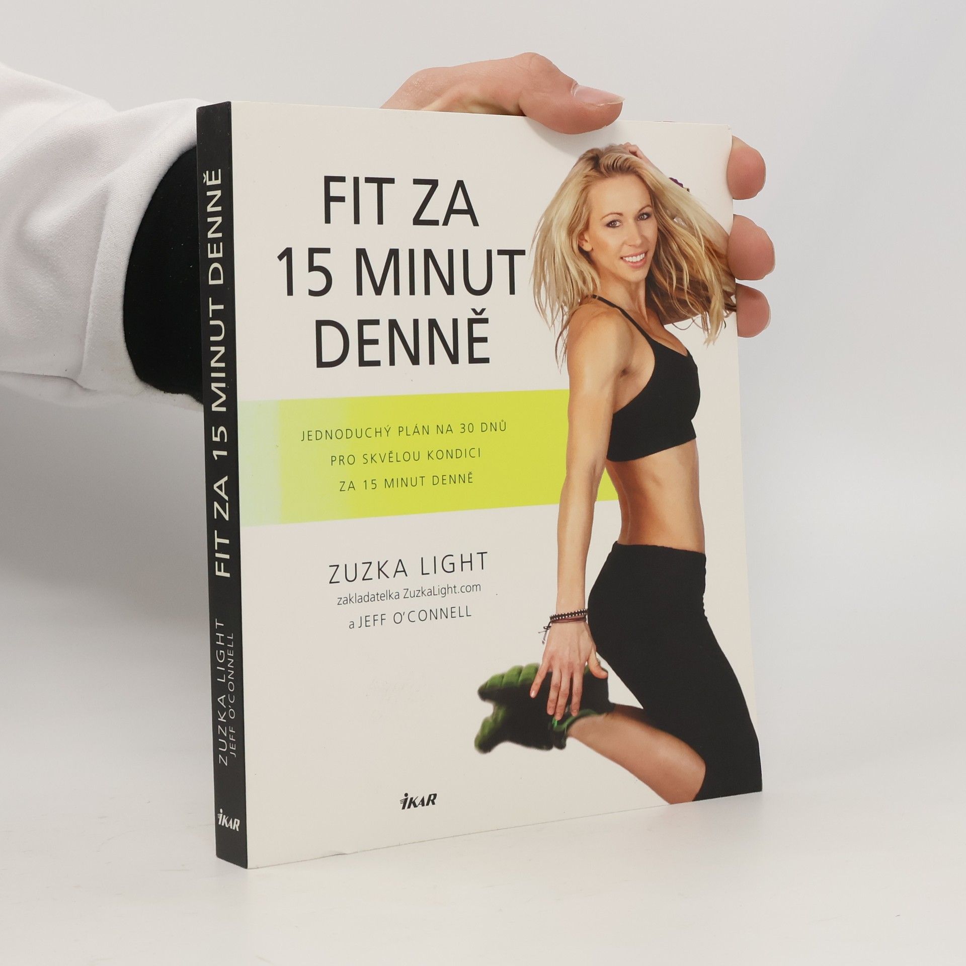 Zuzka Light Fit za 15 minut denně: jednoduchý plán na 30 dnů pro skvělou kondici za 15 minut denně