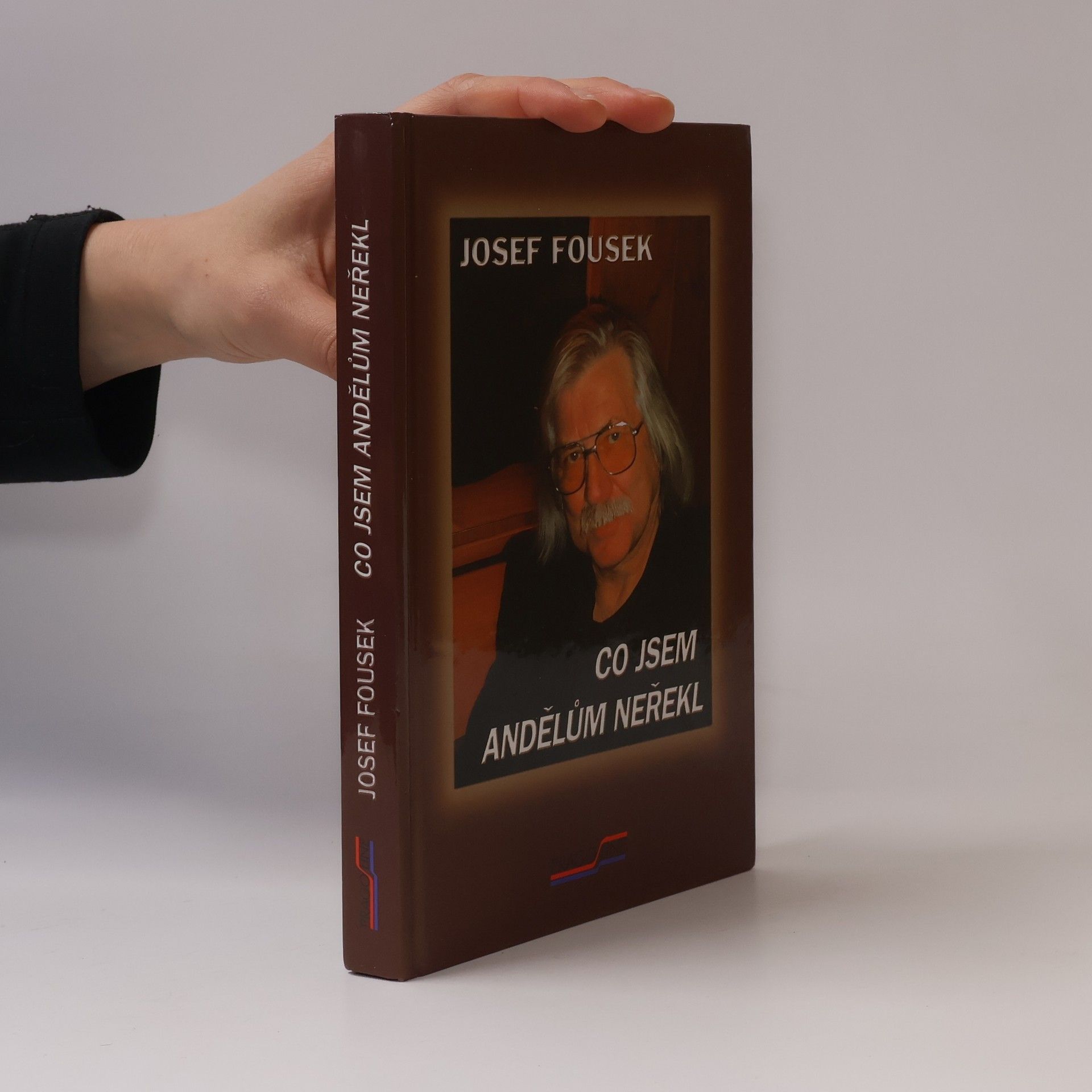 Josef Fousek Co jsem andělům neřekl : nemám čas lhát