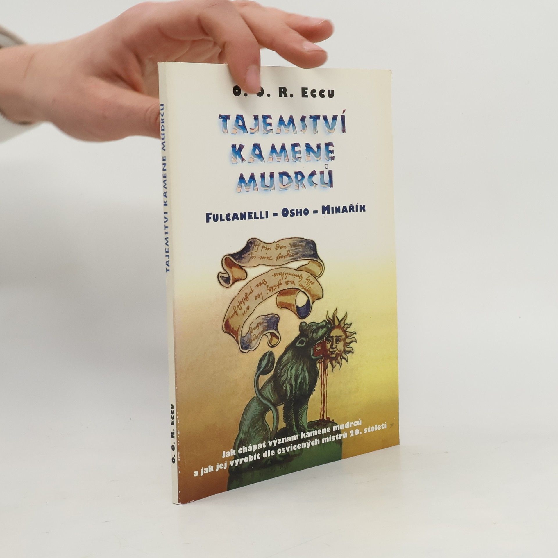 O. O. R. Eccu Tajemství kamene mudrců. Fulcanelli - Osho - Minařík
