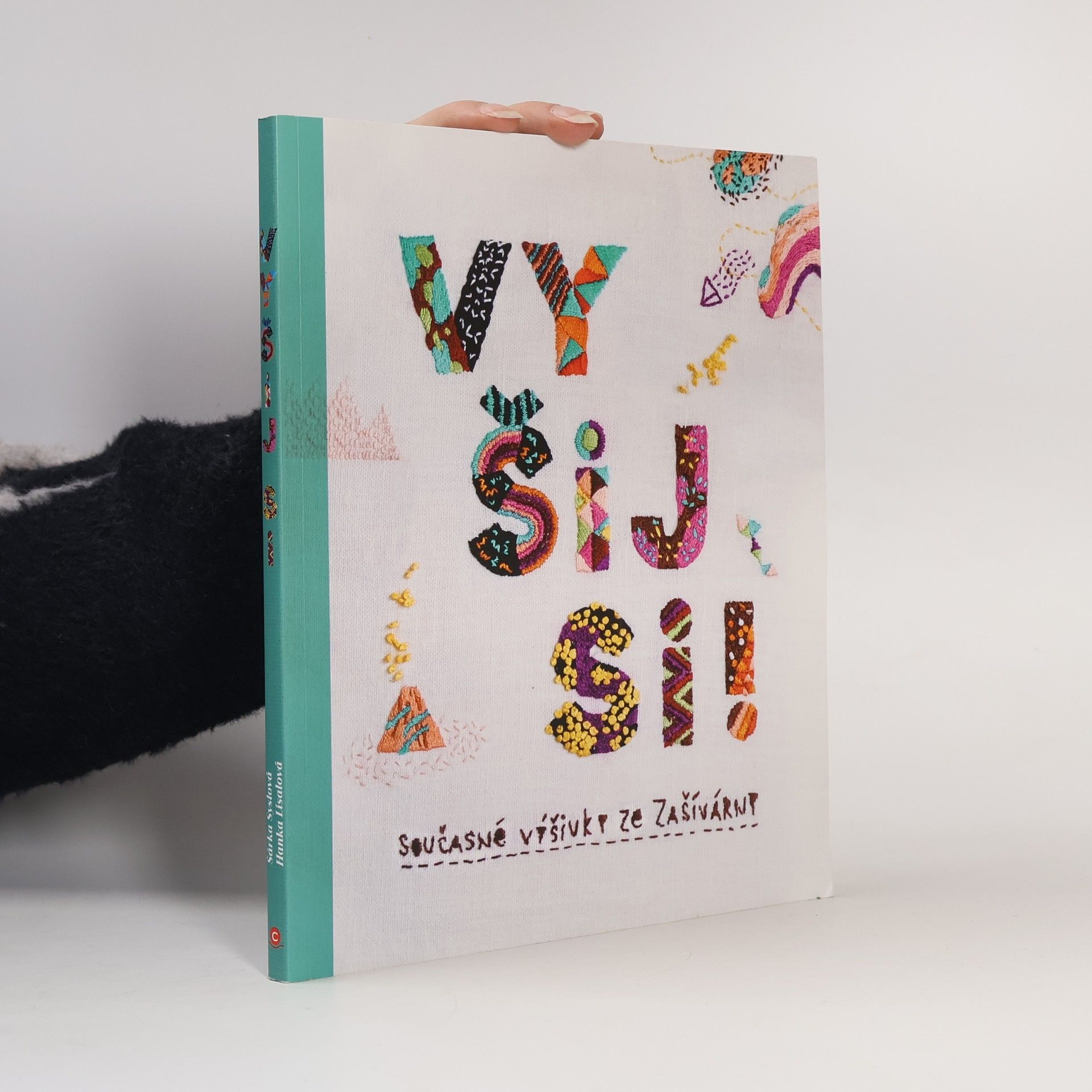 Various authors Vyšij si! : současné výšivky ze Zašívárny