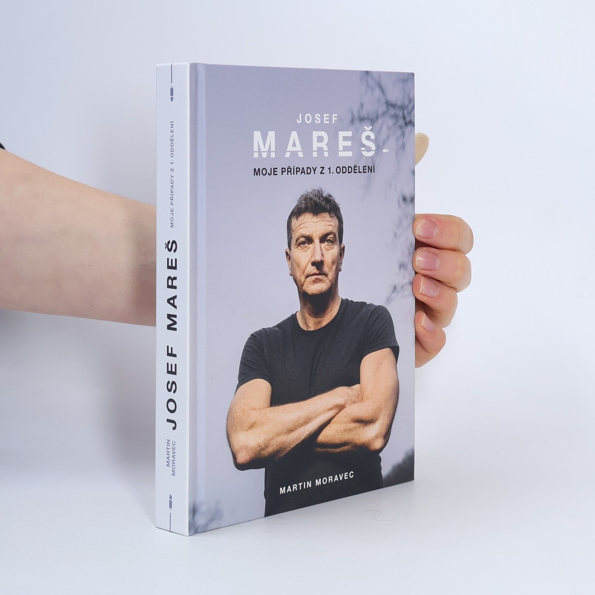 Martin Moravec Josef Mareš: Moje případy z 1. oddělení