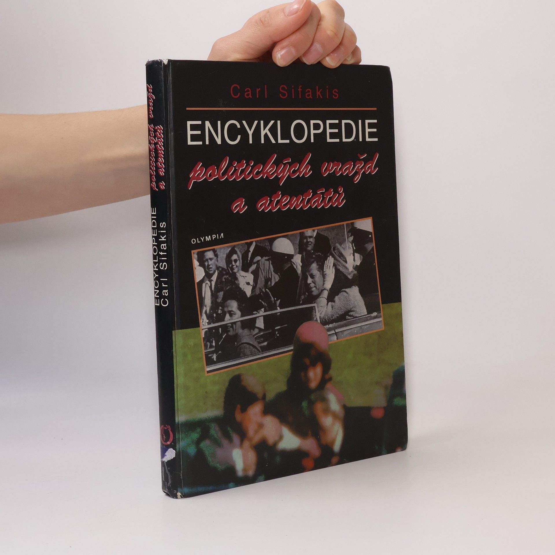 Carl Sifakis Encyklopedie politických vražd a atentátů