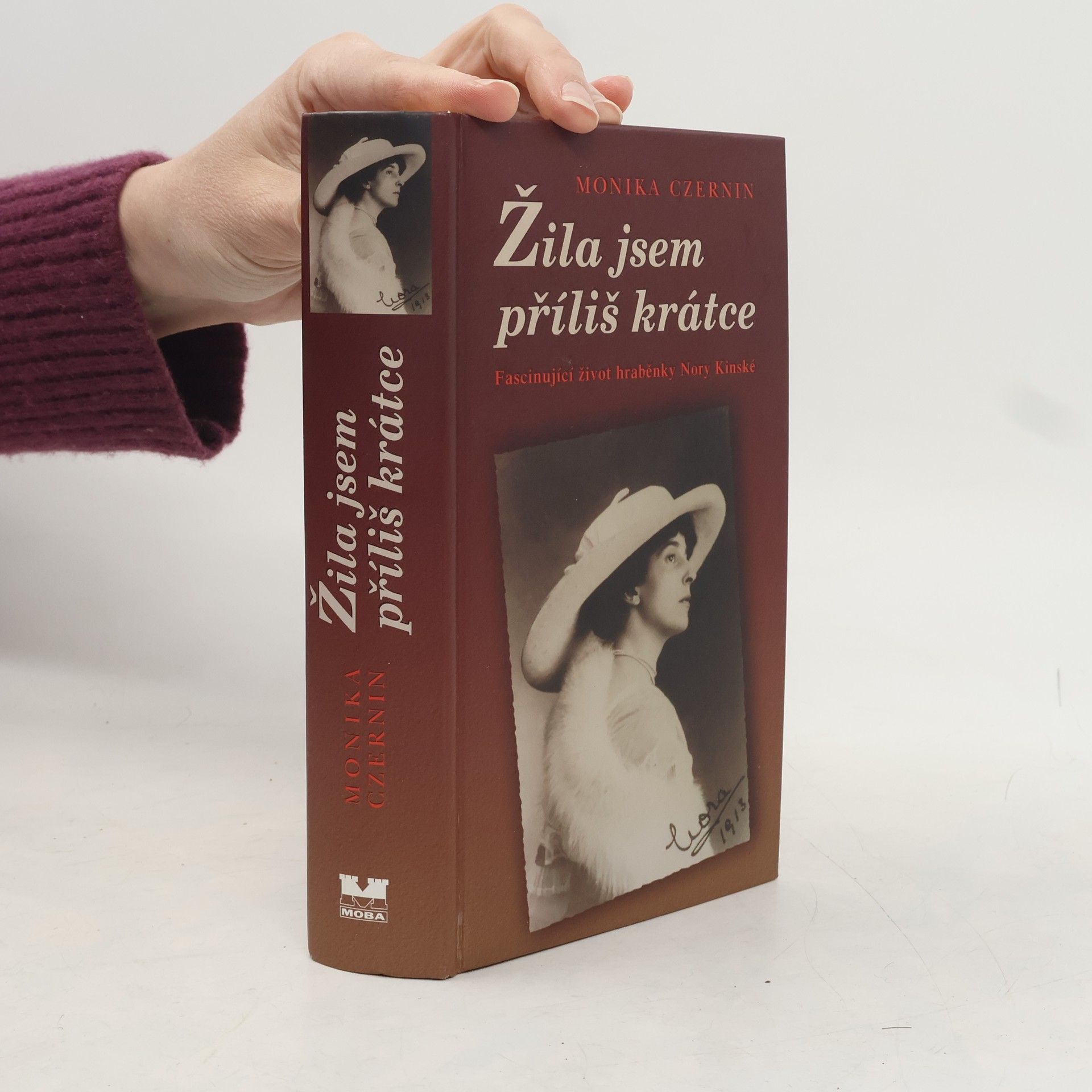 Monika Czernin Žila jsem příliš krátce. Fascinující život hraběnky Nory Kinské