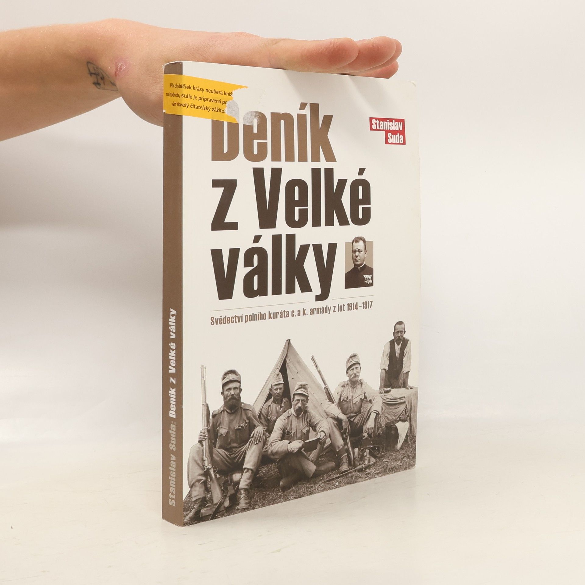 Stanislav Suda Deník z Velké války : svědectví polního kuráta c. a k. armády z let 1914-1917