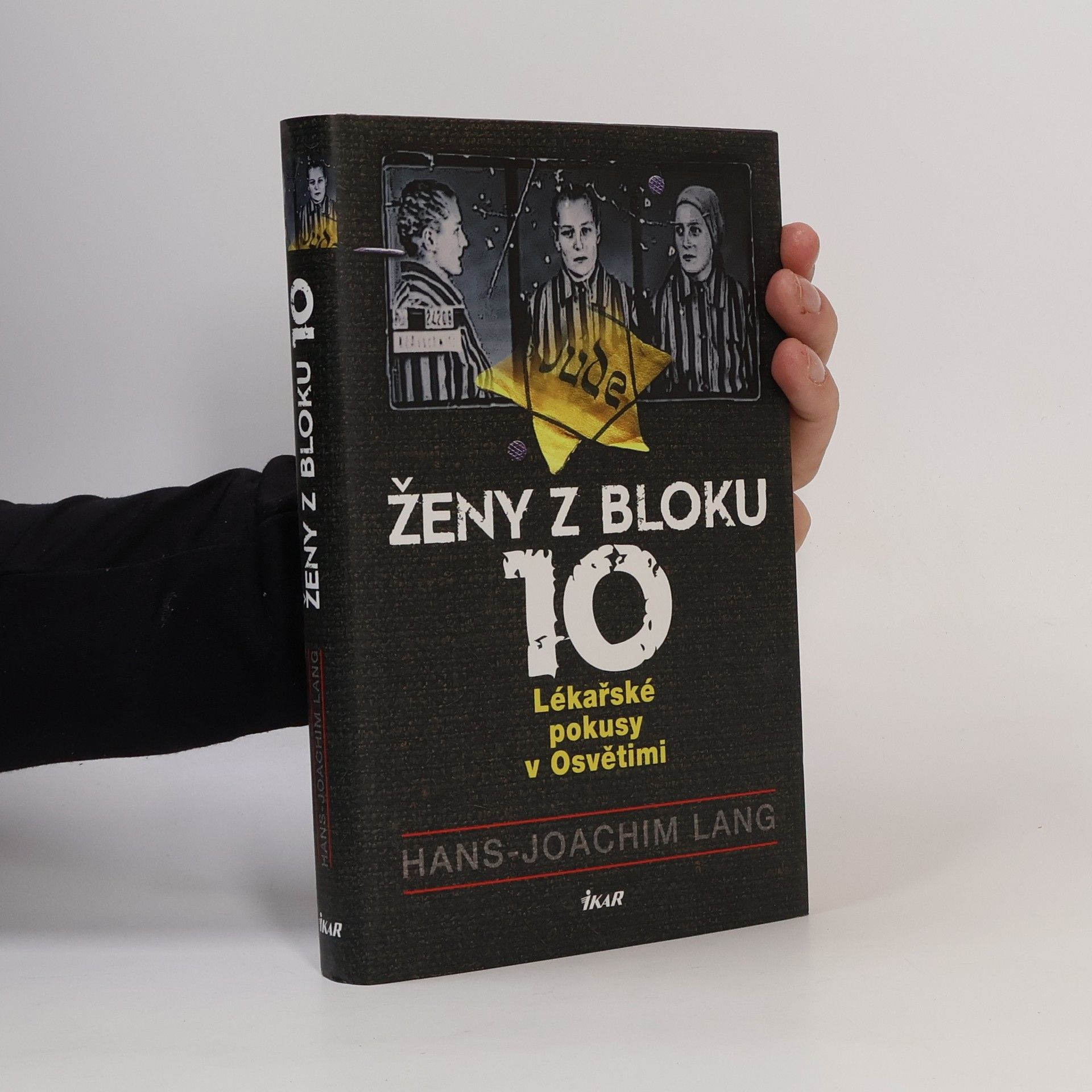 Joachim Lang Ženy z bloku 10. Lékařské pokusy v Osvětimi