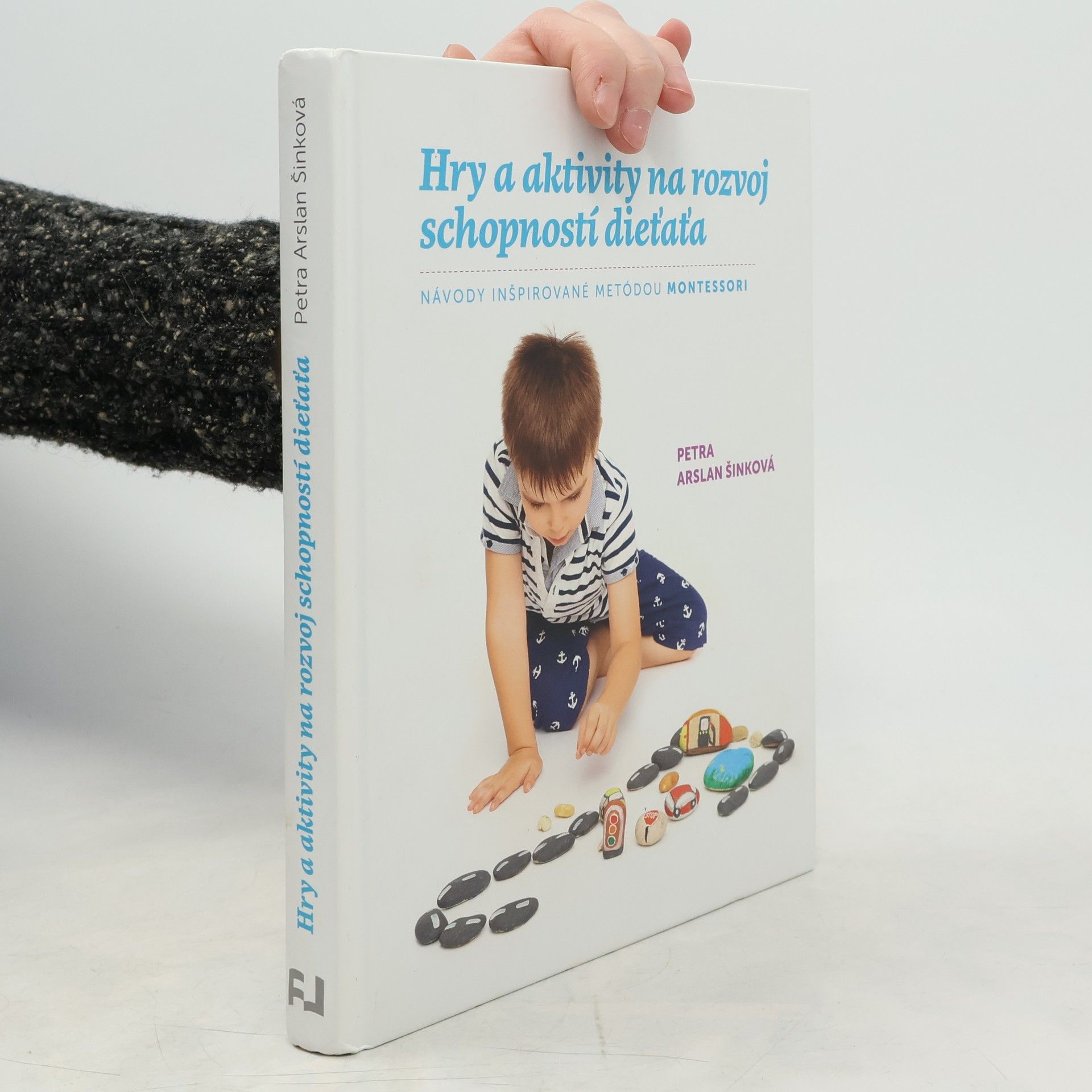 Petra Arslan Šinková Hry a aktivity na rozvoj schopností dieťaťa