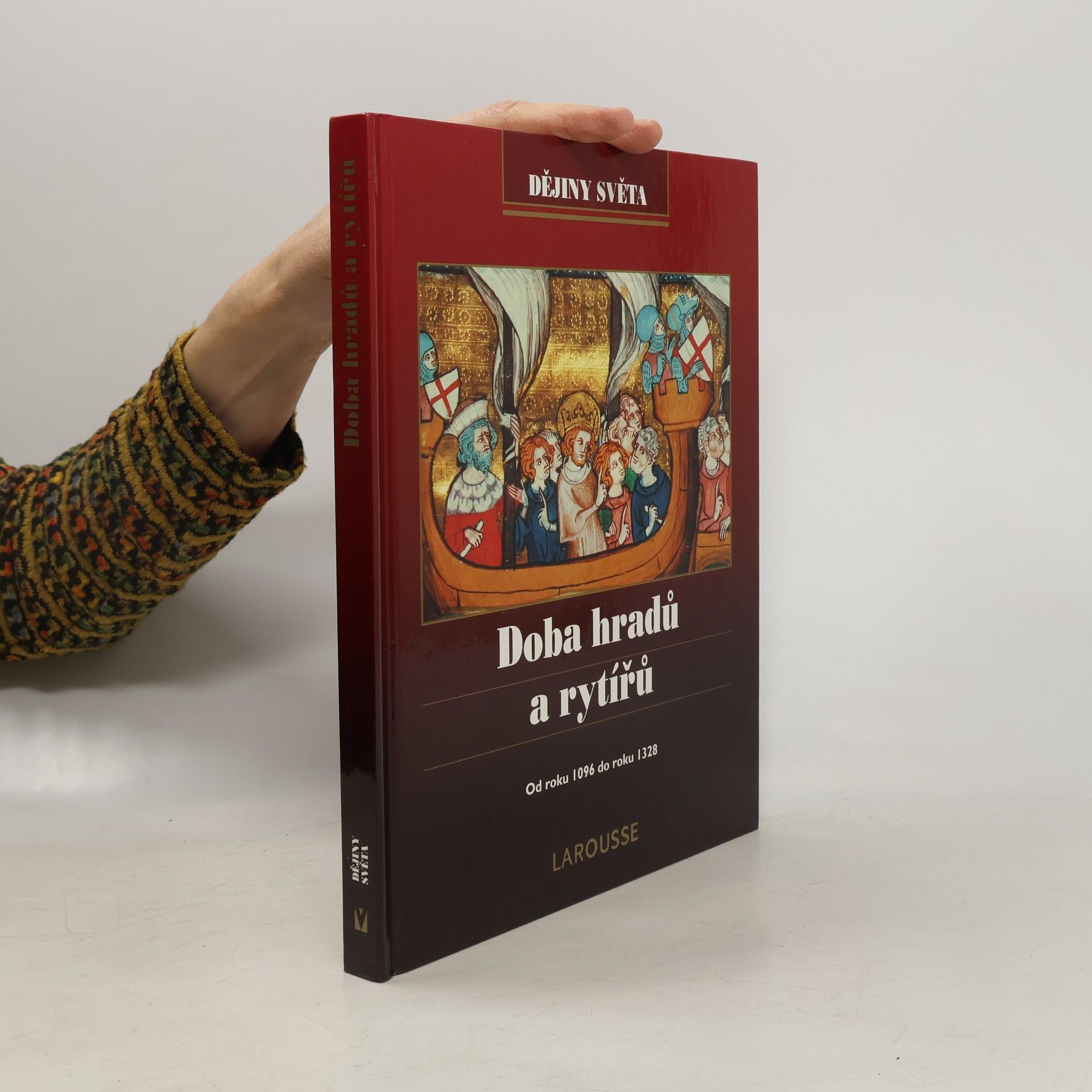 Kolektiv autorů Doba hradů a rytířů: Od roku 1096 do roku 1328