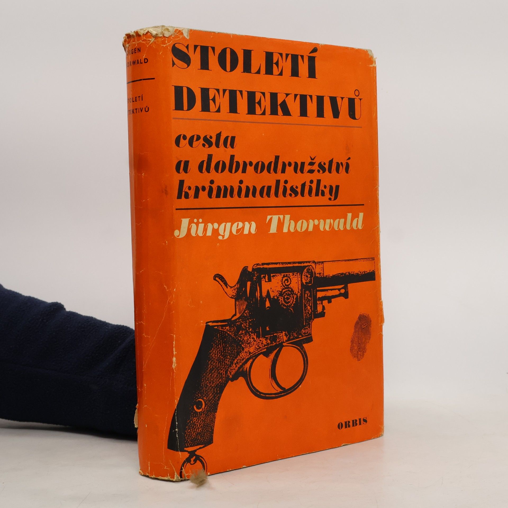 Jürgen Thorwald Století detektivů. Cesta a dobrodružství kriminalistiky