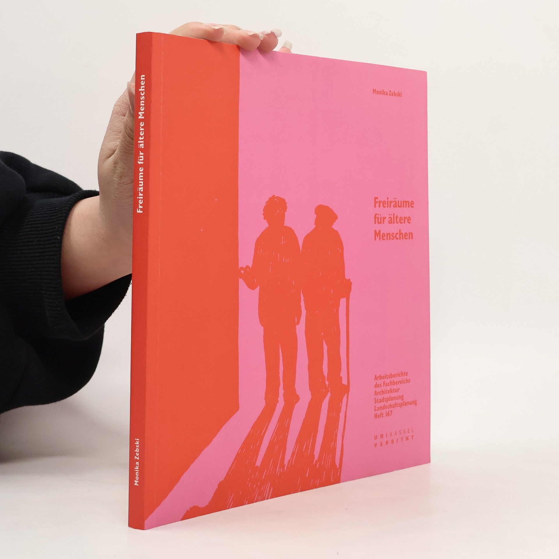 Monika Zebski Arbeitsberichte des Fachbereichs Architektur Stadtplanung Landschaftsplanung - 167: Freiräume für ältere Menschen