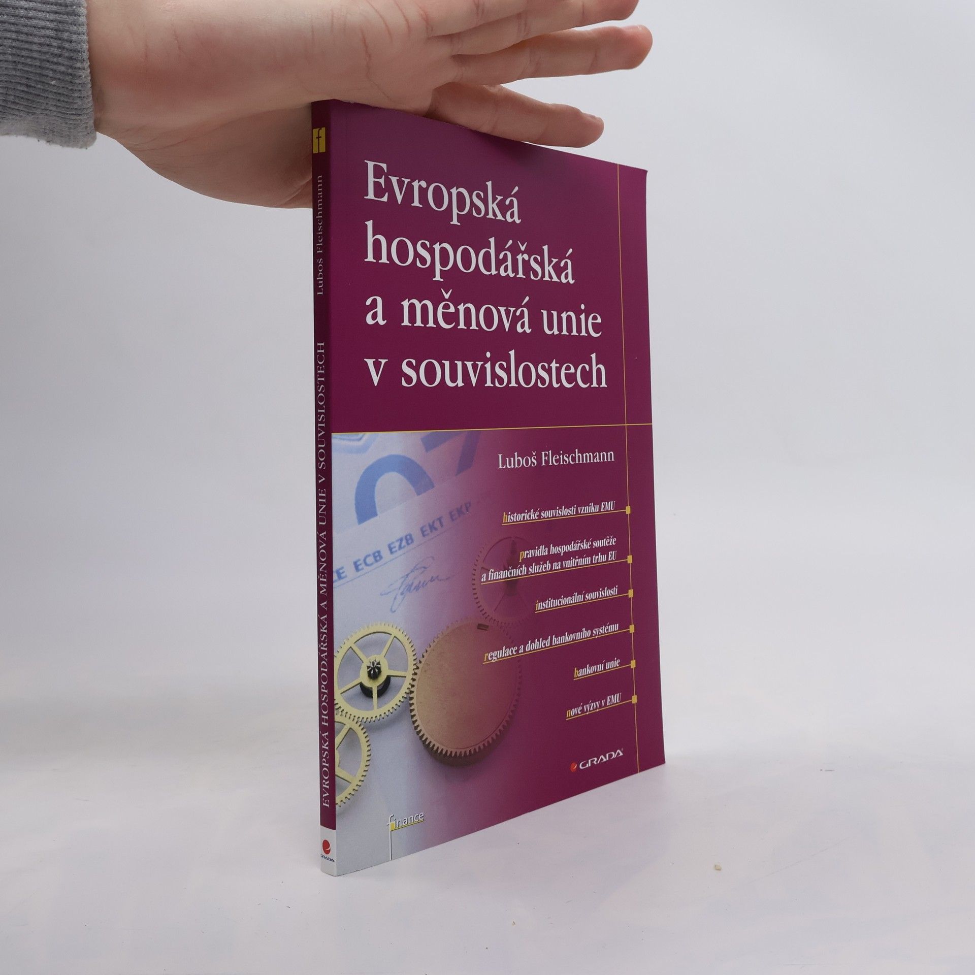 Luboš Fleischmann Evropská hospodářská a měnová unie v souvislostech