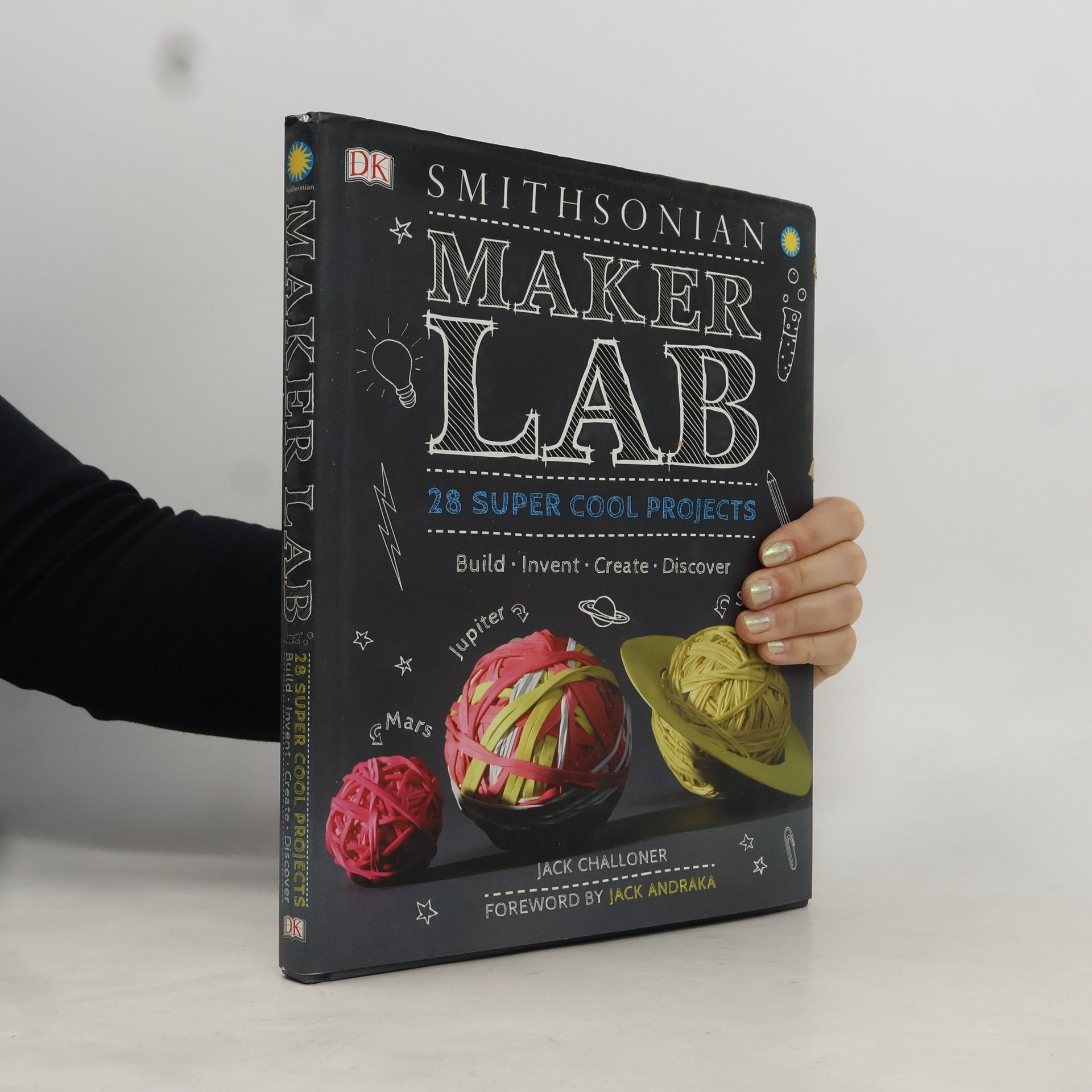 Jack Challoner Maker Lab: 28 Super Cool Projects