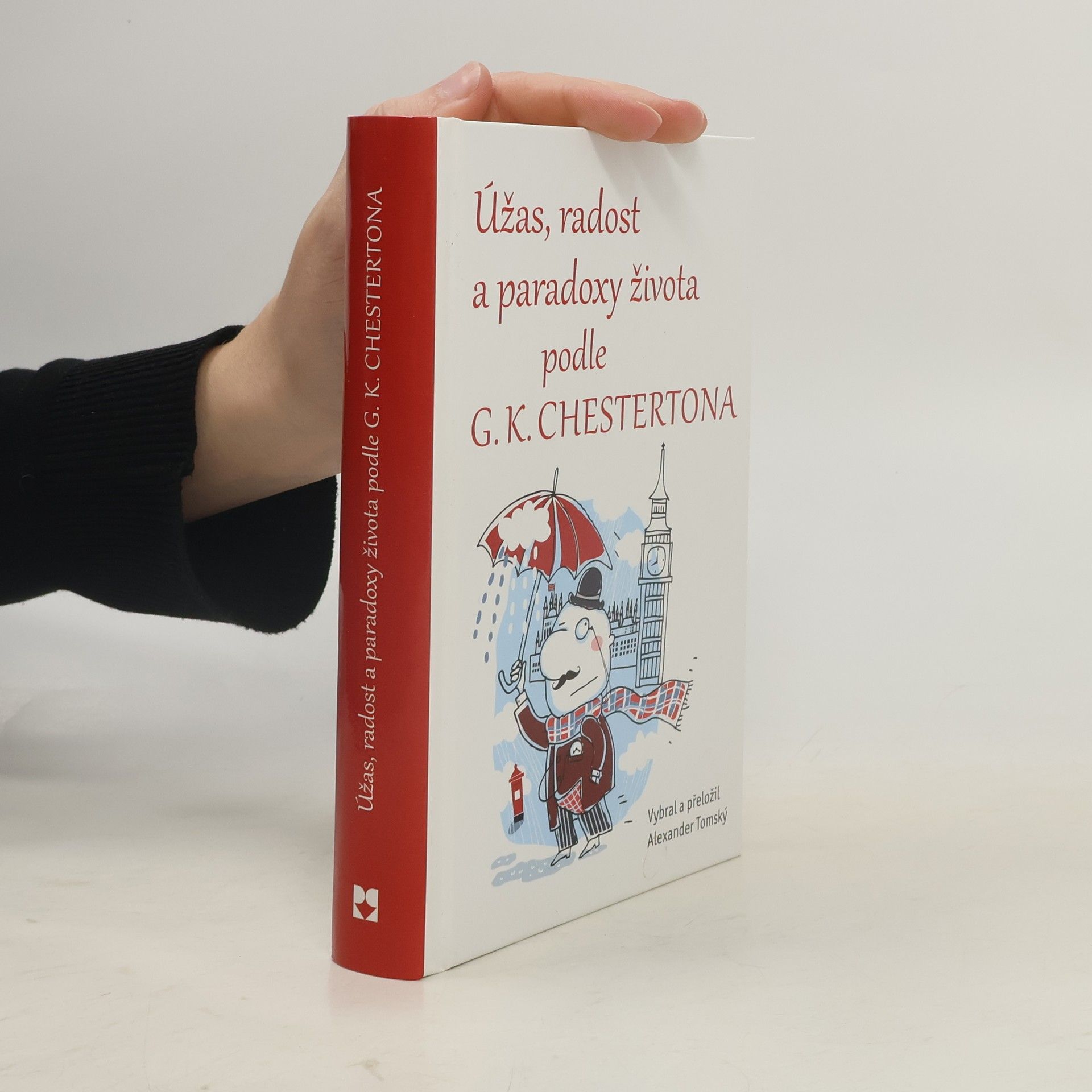 G. K. Chesterton Úžas, radost a paradoxy života podle G.K. Chestertona