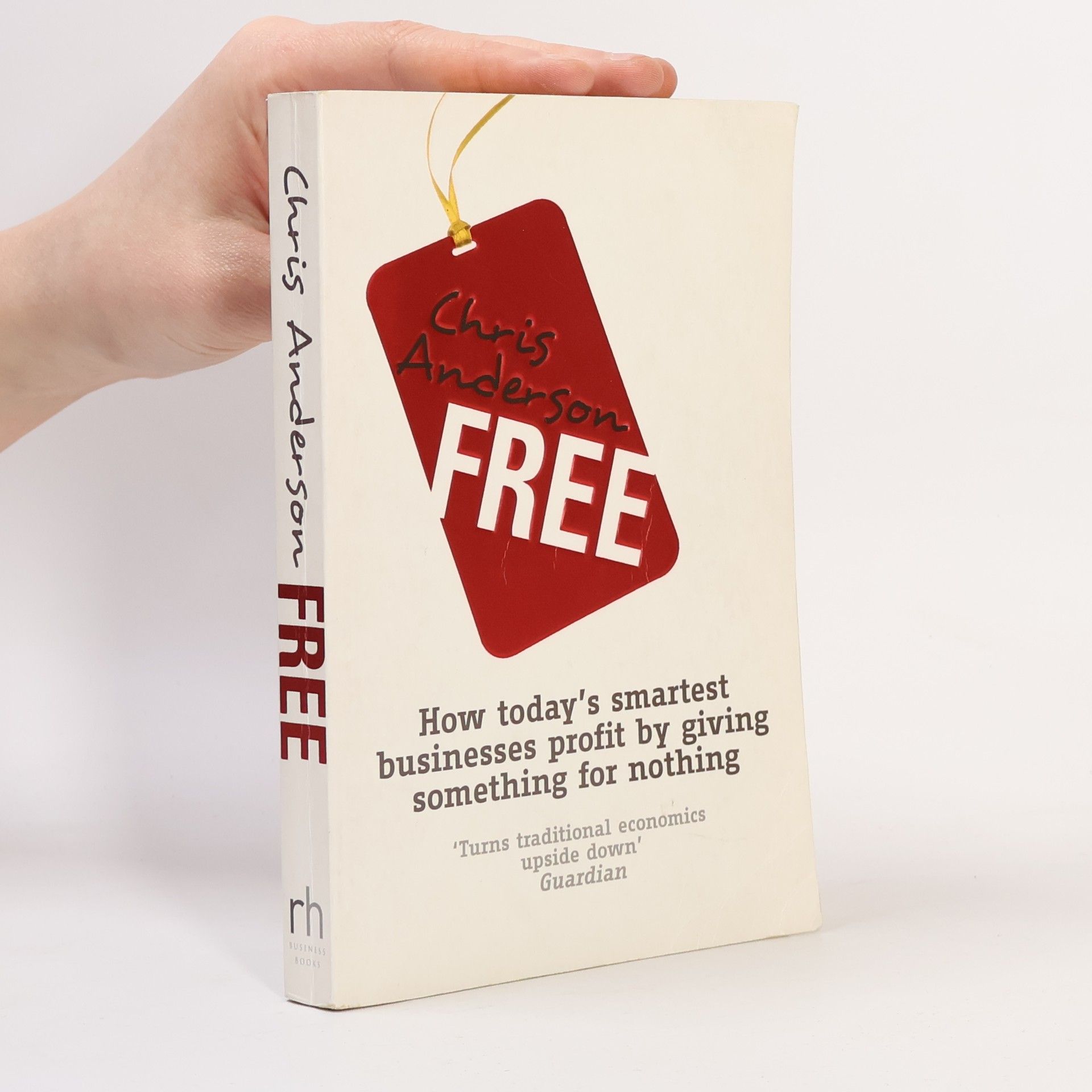 Chris Anderson Free: How today's smartest businesses profit by giving something for nothing