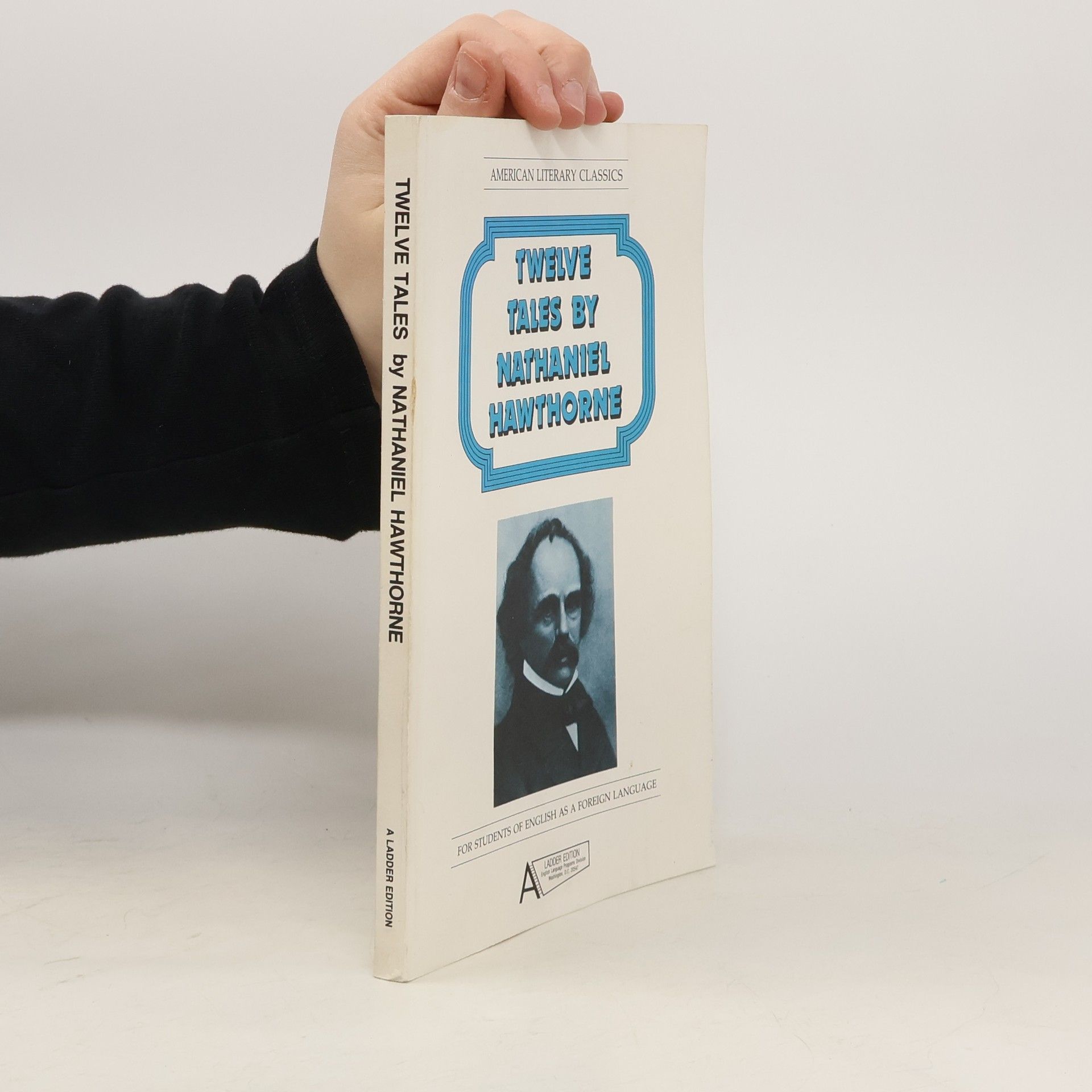 Nathaniel Hawthorne Twelve tales by Nathaniel Hawthorne