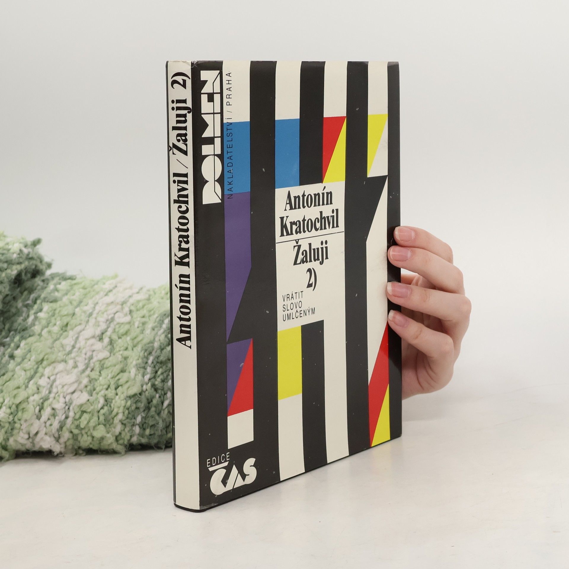 Antonín Kratochvil Žaluji 2) Vrátit slovo umlčeným