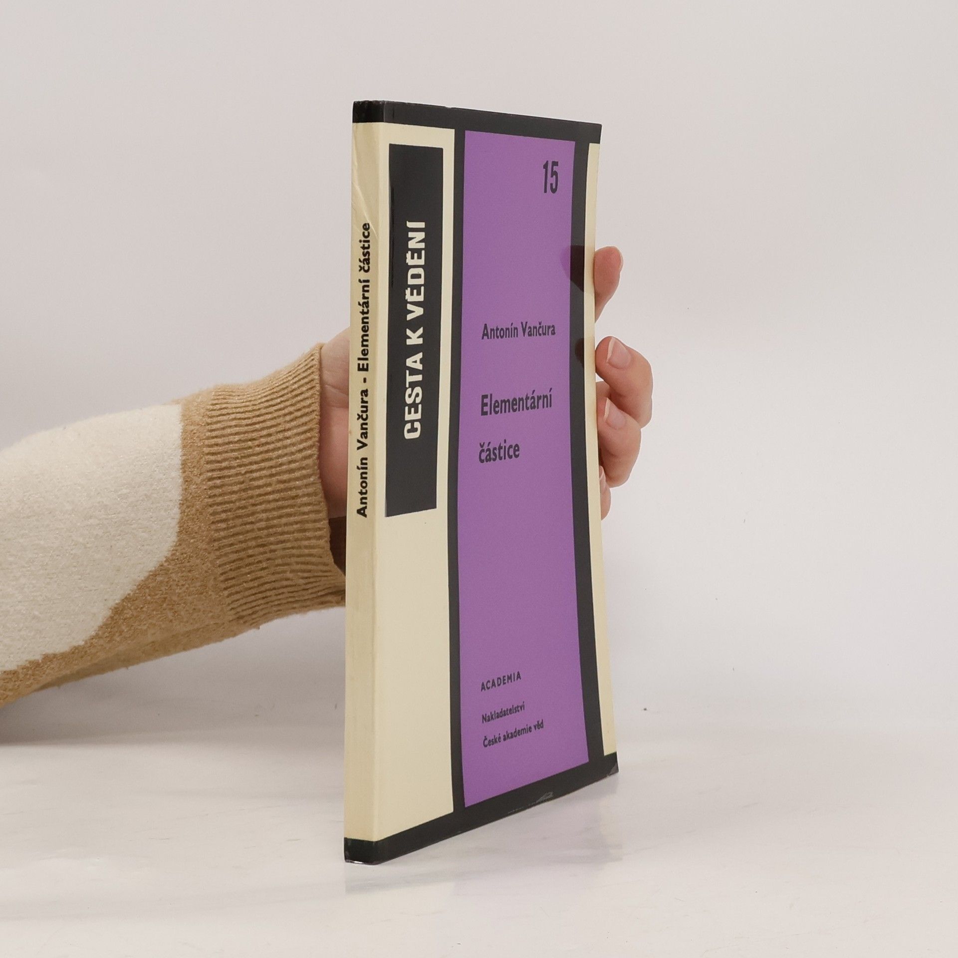Antonín Vančura Cesta k vědění 15. Elementární částice