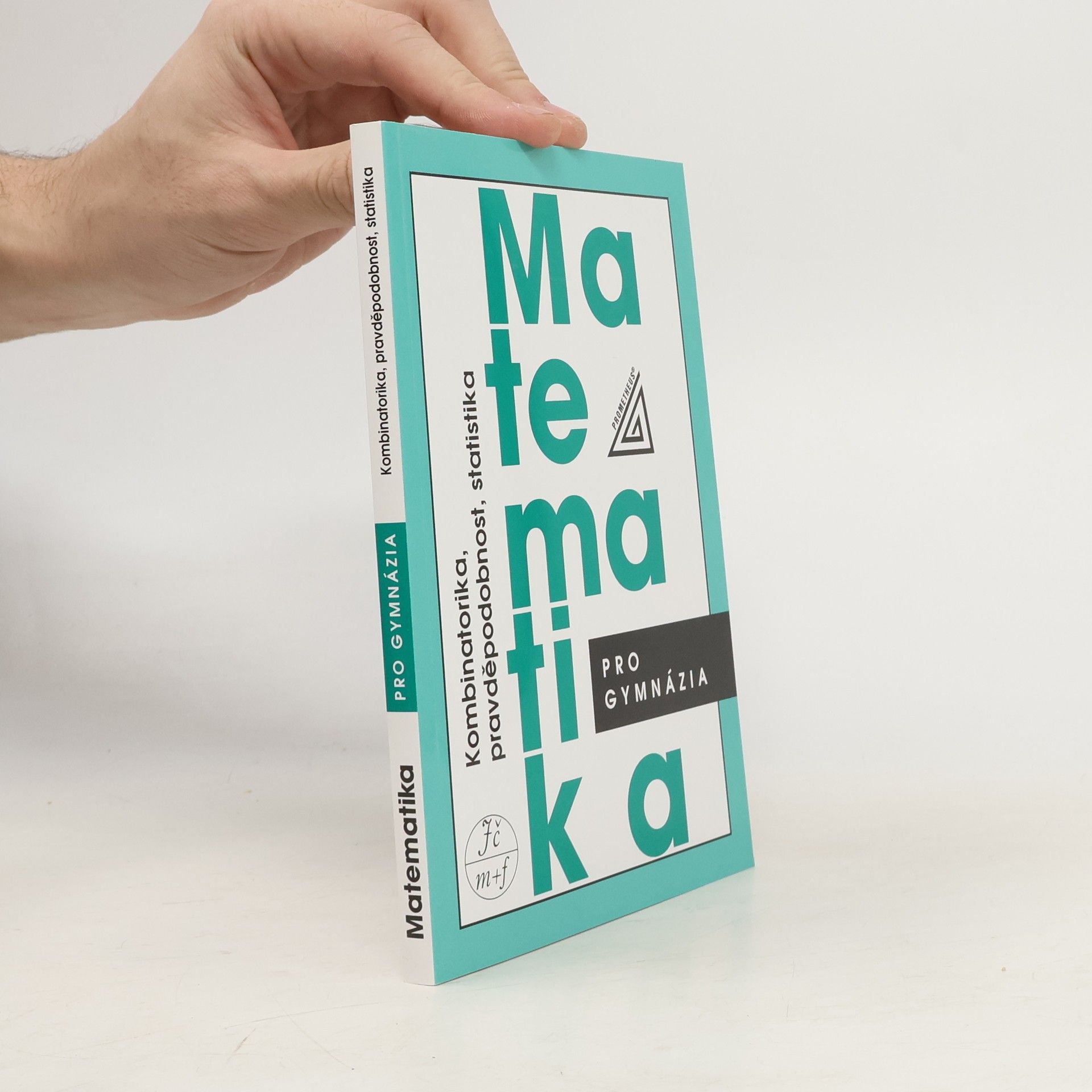 Matematika pro gymnázia. Kombinatorika, pravděpodobnost, statistika