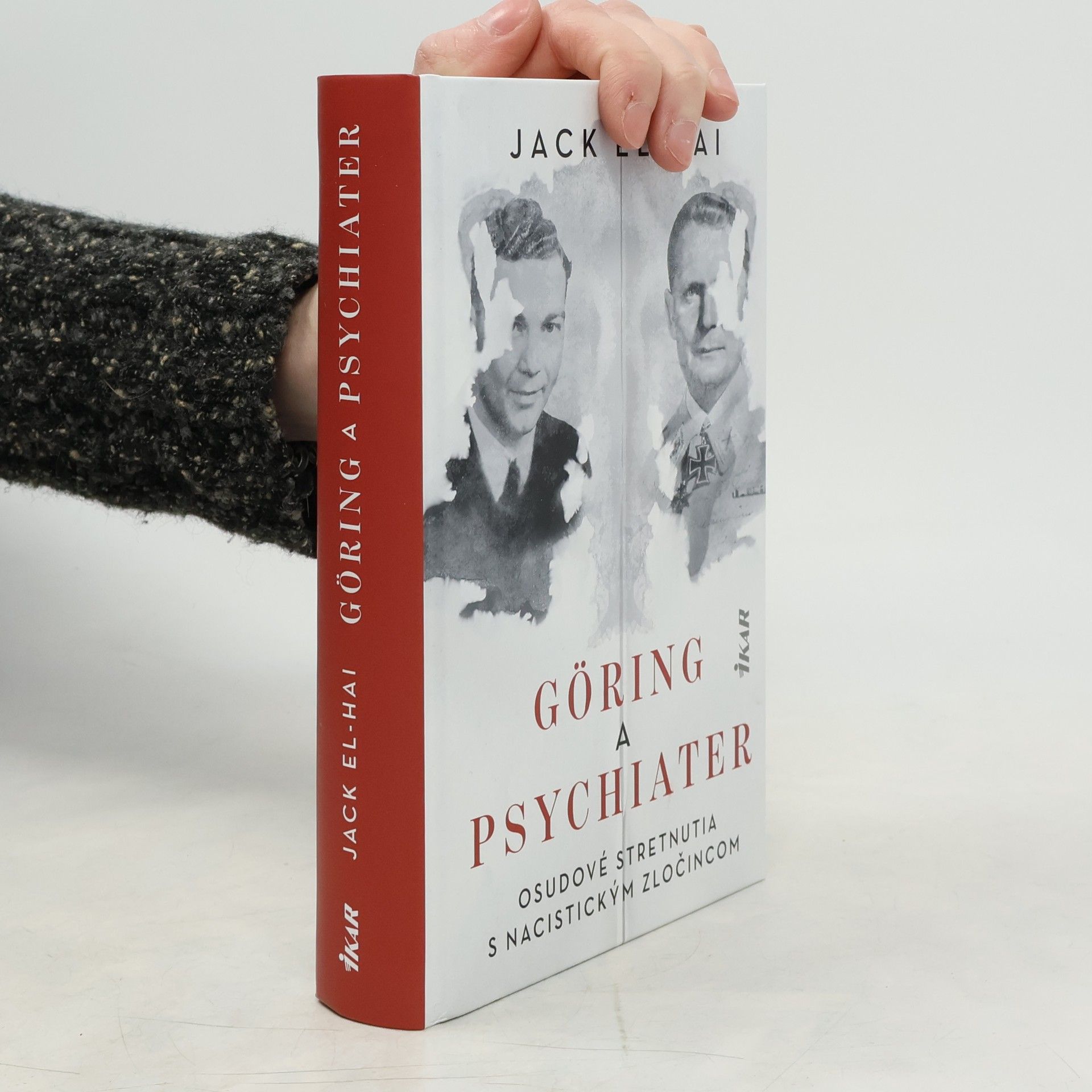 Jack El-Hai Göring a psychiater - Osudové stretnutia s nacistickým zločincom