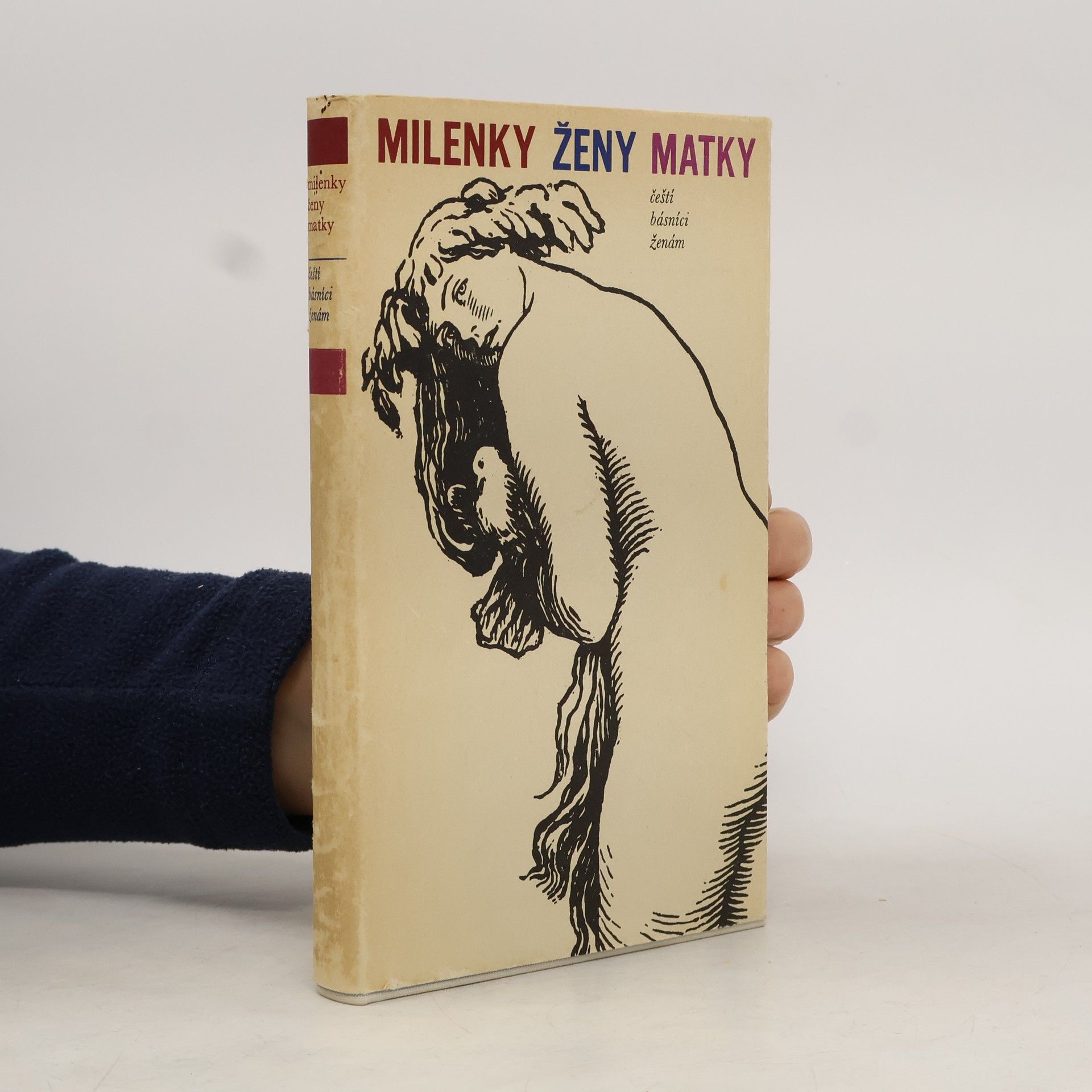 Kolektív autorov Milenky, ženy, matky. Čeští básníci ženám