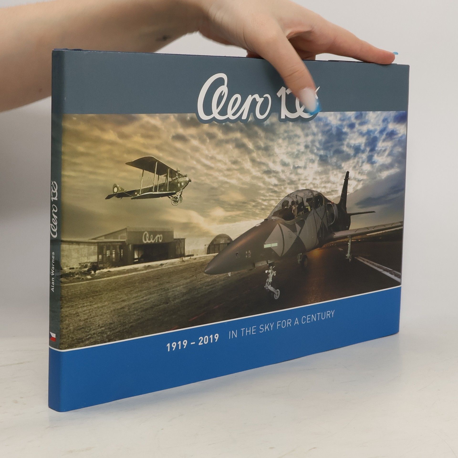 Alan Warnes Aero 100 : 1919 - 2019 In The Sky for a Century