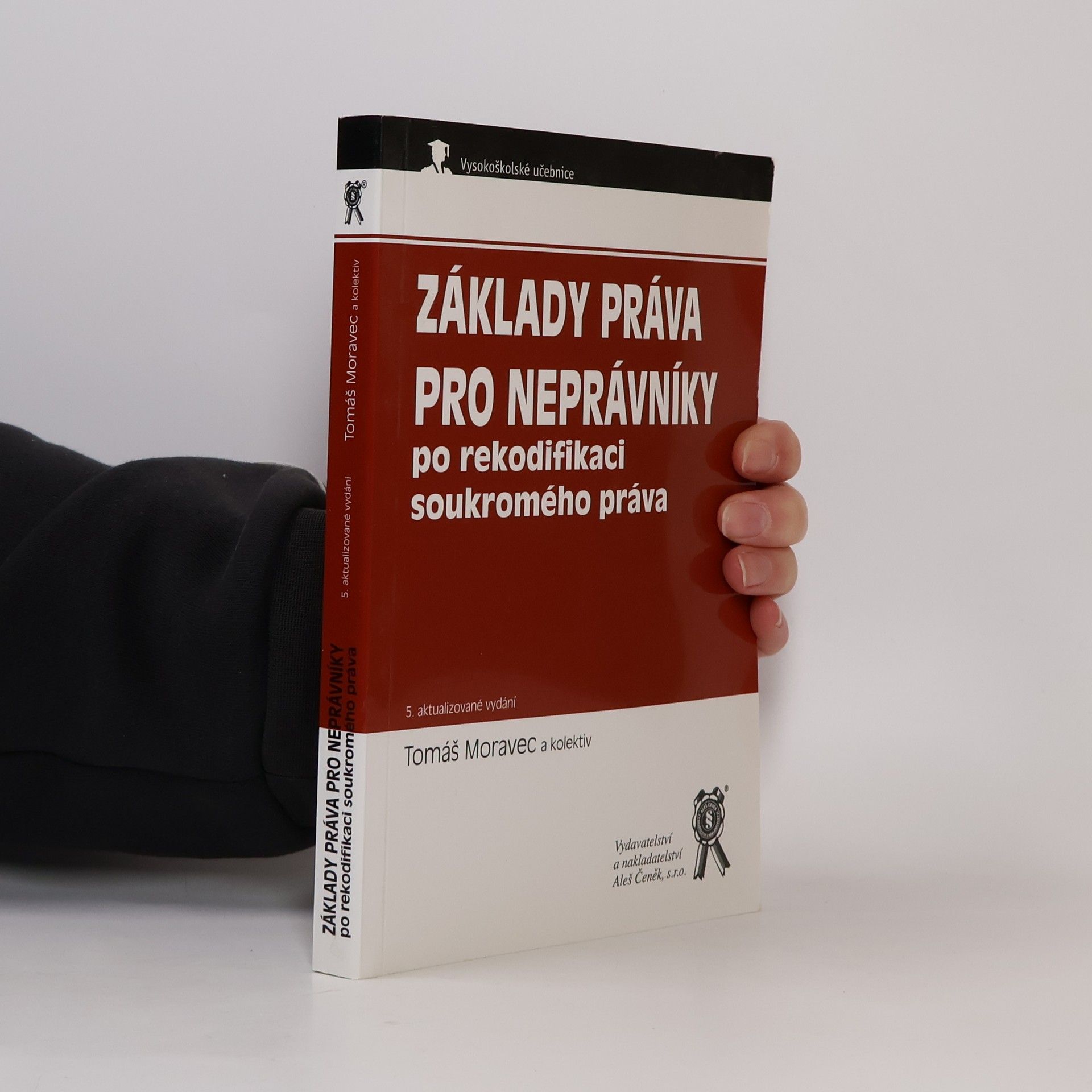 Tomáš Moravec Základy práva pro neprávníky: po rekodifikaci soukromého práva