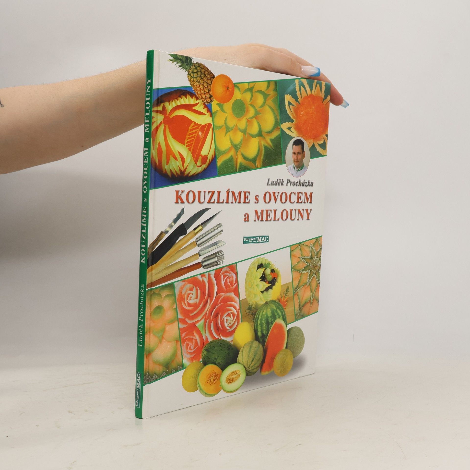 Luděk Procházka Kouzlíme s ovocem a melouny