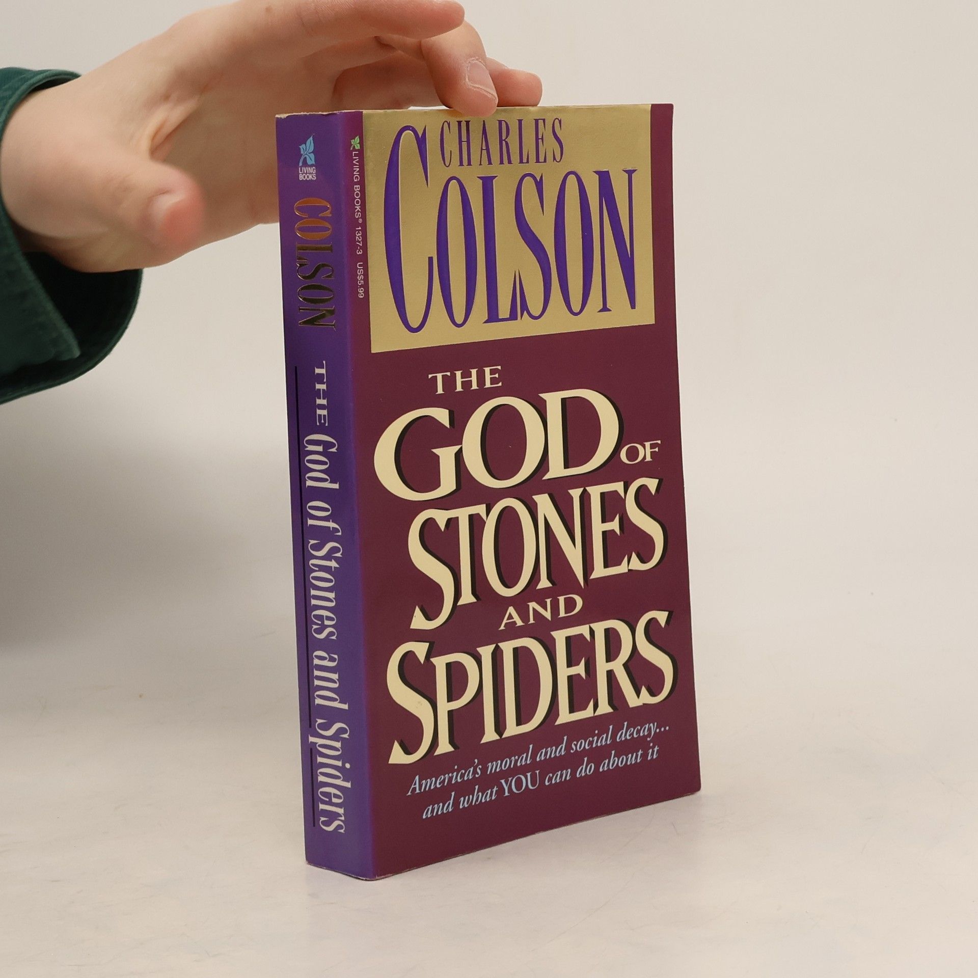 Charles Colson The God of Stones and Spiders