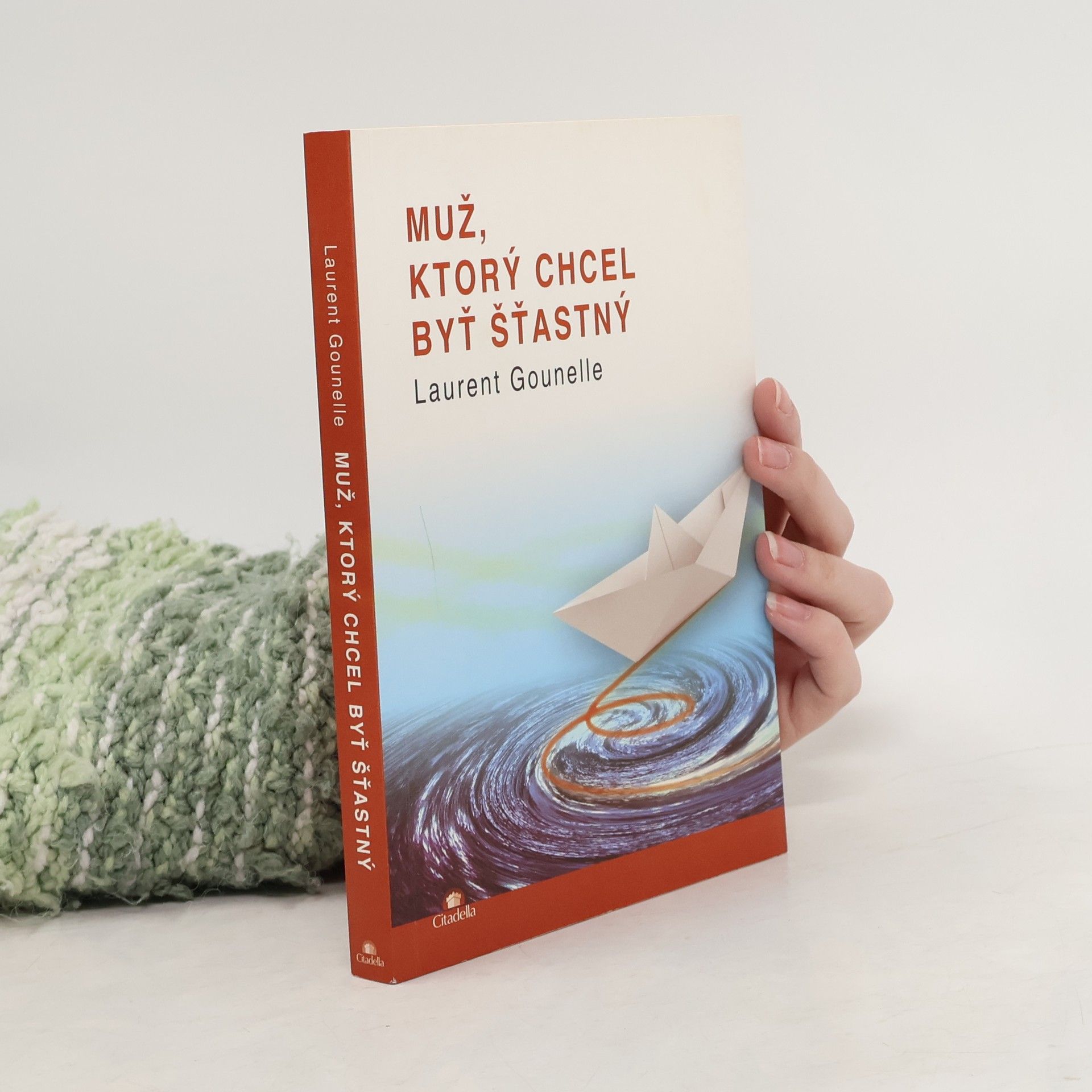 Laurent Gounelle Muž, ktorý chcel byť šťastný