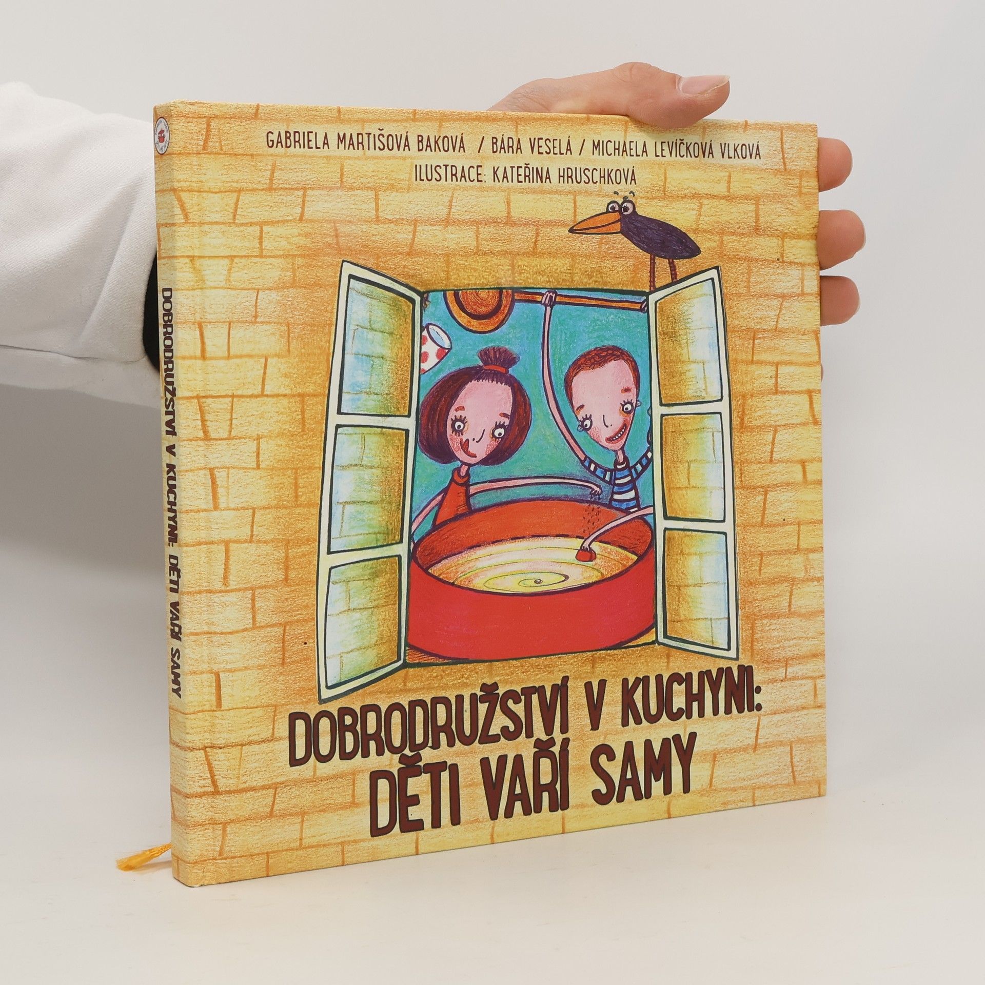 Gabriela Baková Martišová Dobrodružství v kuchyni : Děti vaří samy